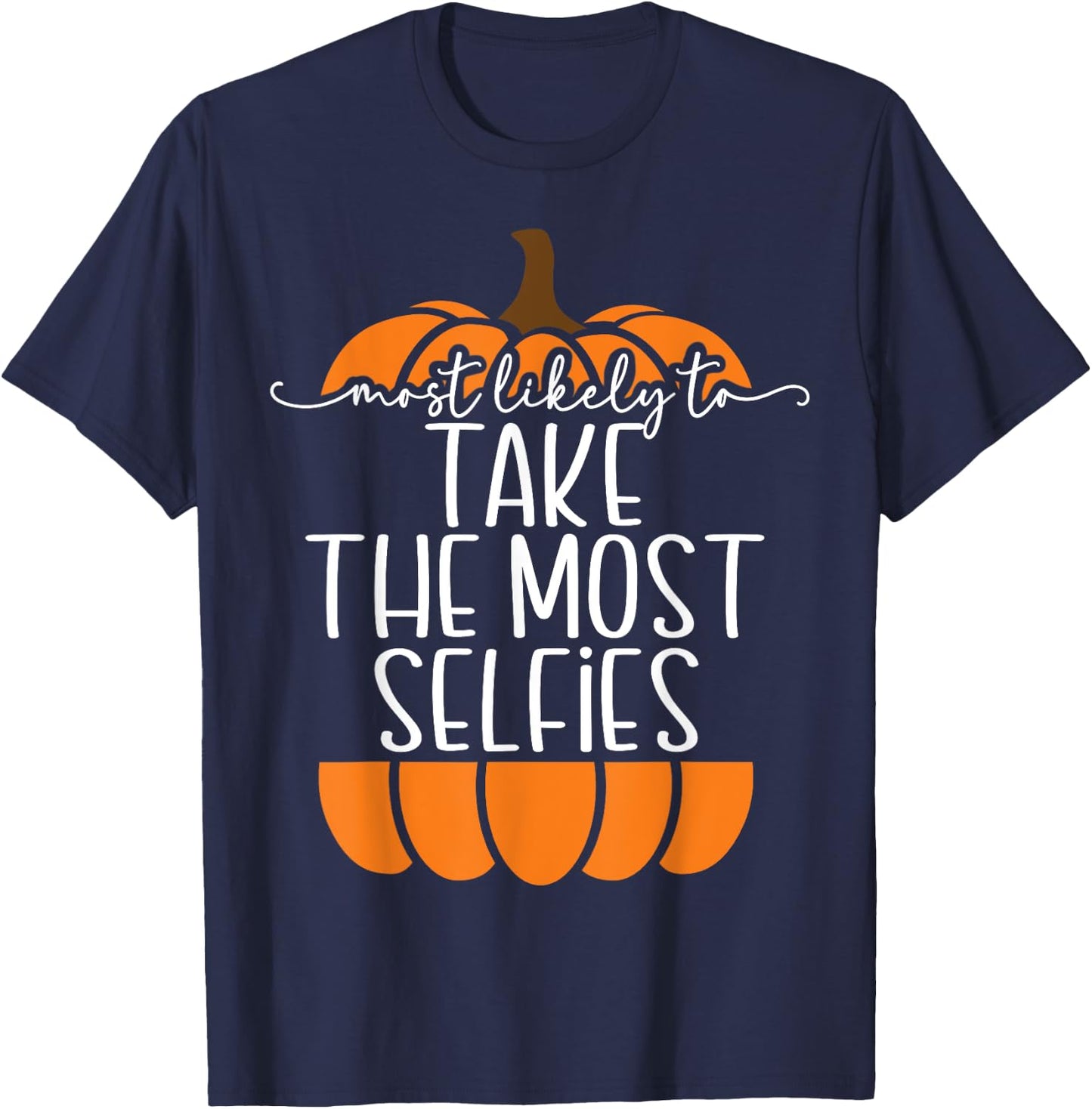 Take the Most Selfies Most Likely to Thanksgiving Family T-Shirt - T-Shirt | Navy