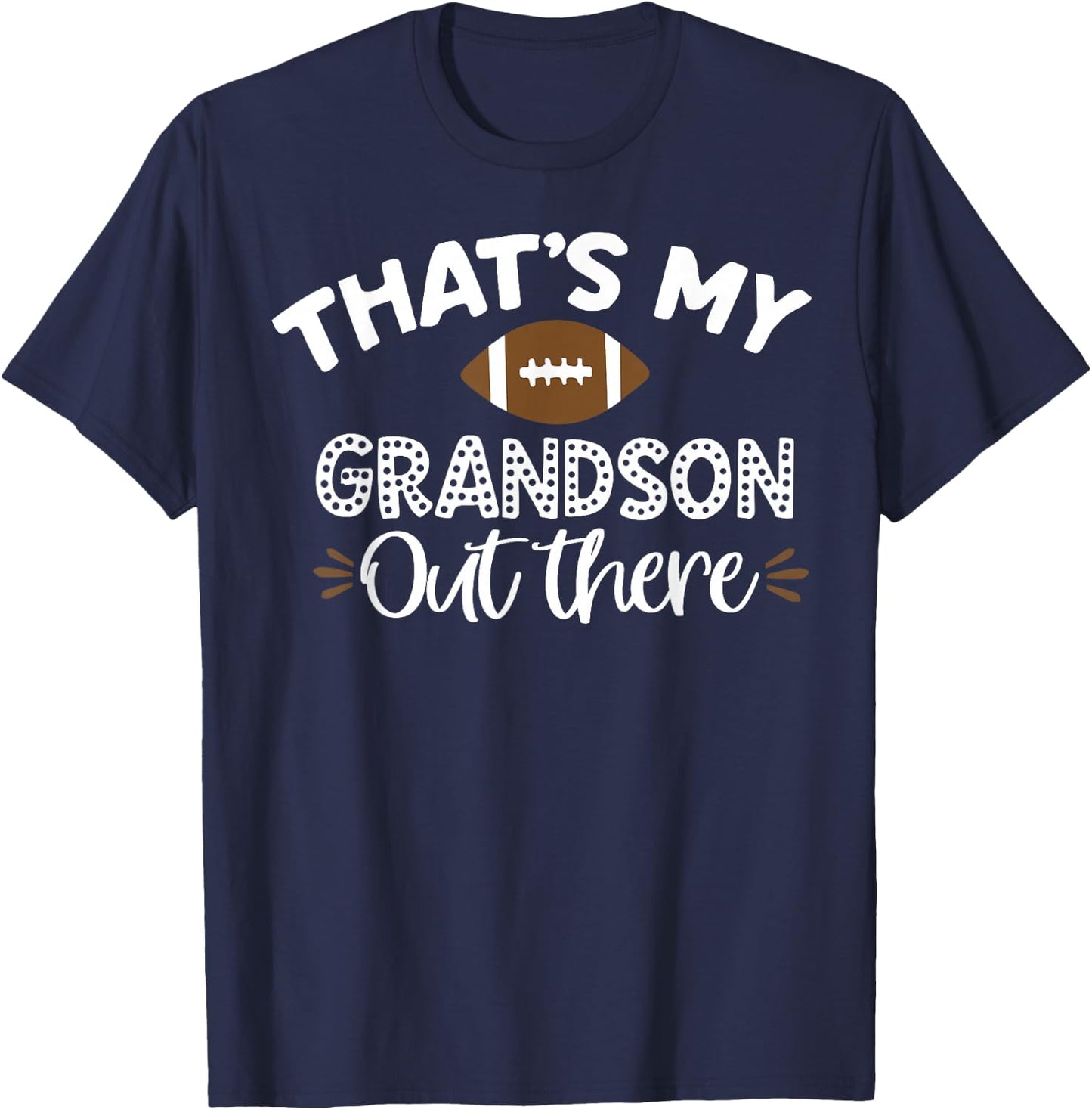 That's My Grandson Out There Funny Football Grandma T-Shirt - T-Shirt | Navy