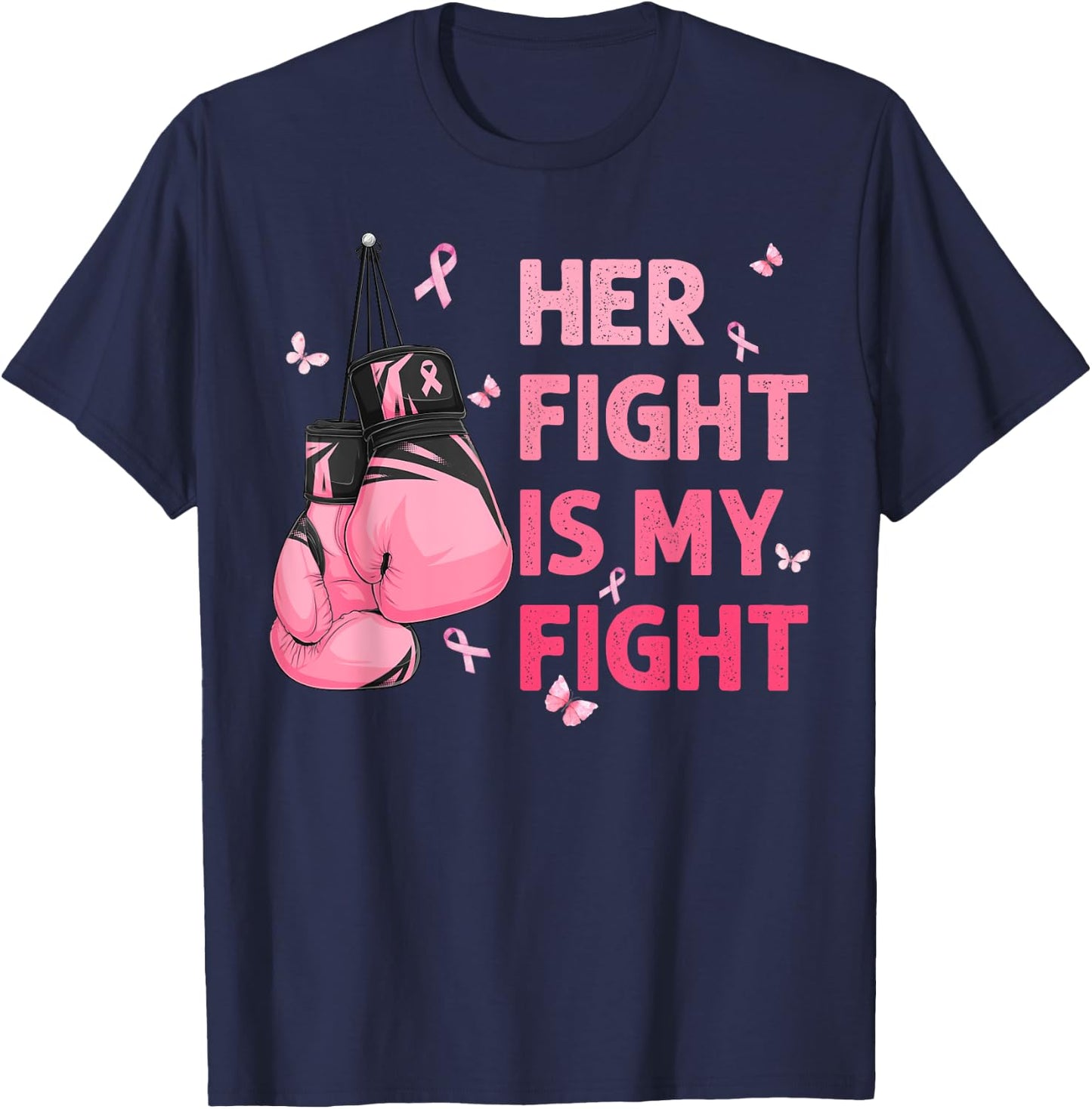 Her Fight Is My Fight Breast Cancer Awareness Support Squad T-Shirt - T-Shirt | Navy