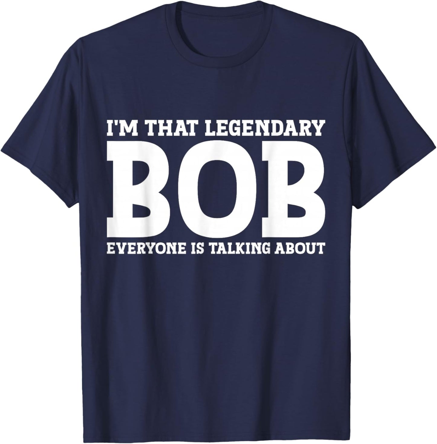 Bob Personal Name First Name Funny Bob T-Shirt - T-Shirt | Navy