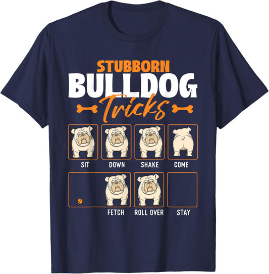 Stubborn Bulldog Tricks - Puppy Dog Trainer Animal Lover Men Women Girls Kids T-Shirt - T-Shirt | Navy