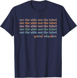 See The Able Not The Label Special Education T-Shirt - T-Shirt | Navy