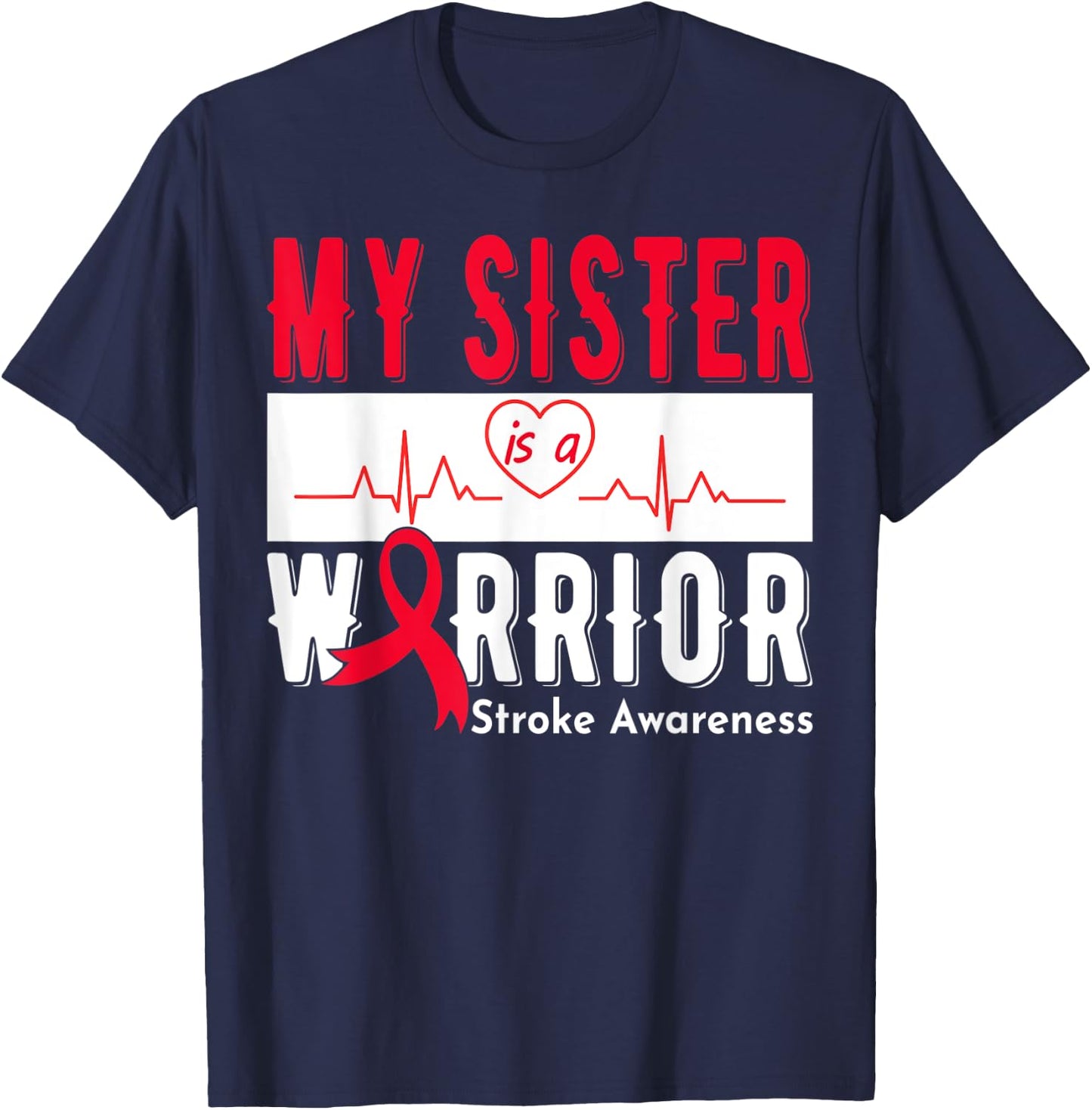 My Sister Is A Warrior Stroke Awareness Stroke Survivor T-Shirt - T-Shirt | Navy