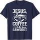 Jesus Coffee & Sawdust Job Carpenter Carpenters Carpentry T-Shirt - T-Shirt | Navy