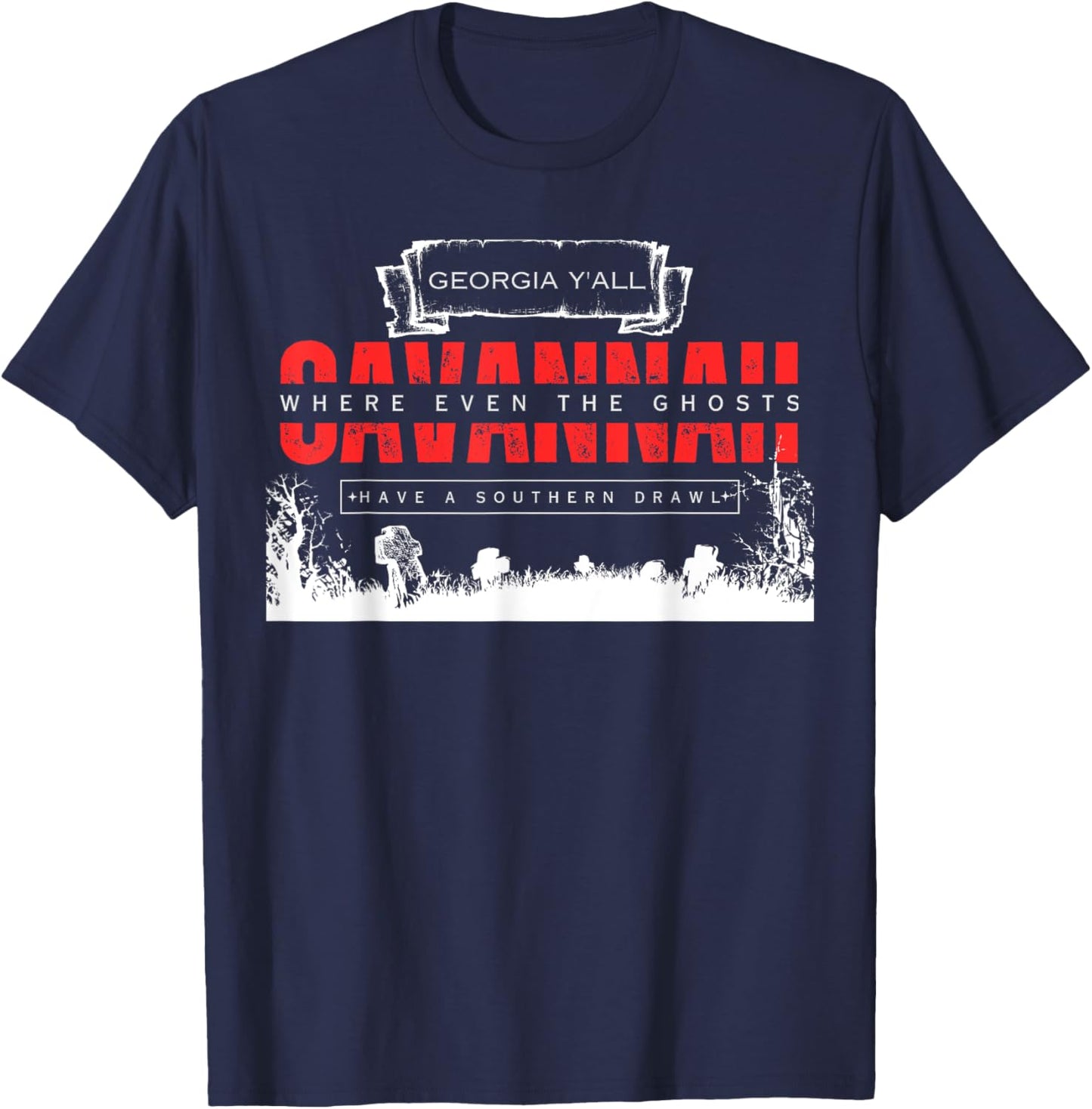 Savannah Georgia Vintage Funny Ghosts Saying T-Shirt - T-Shirt | Navy