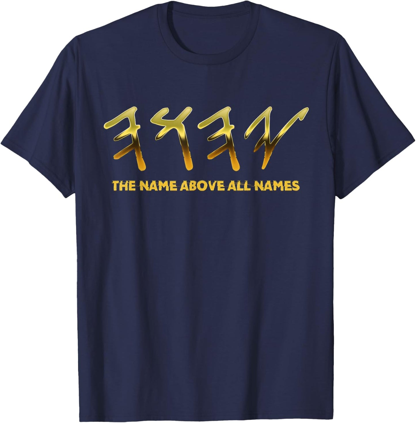 YHWH Paleo Hebrew Israelite The Name Above All Names T-Shirt - T-Shirt | Navy