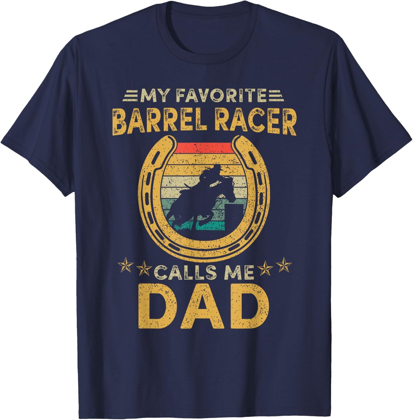 My favorite barrel racer calls me dad horse racing daddy fun T-Shirt - T-Shirt | Navy