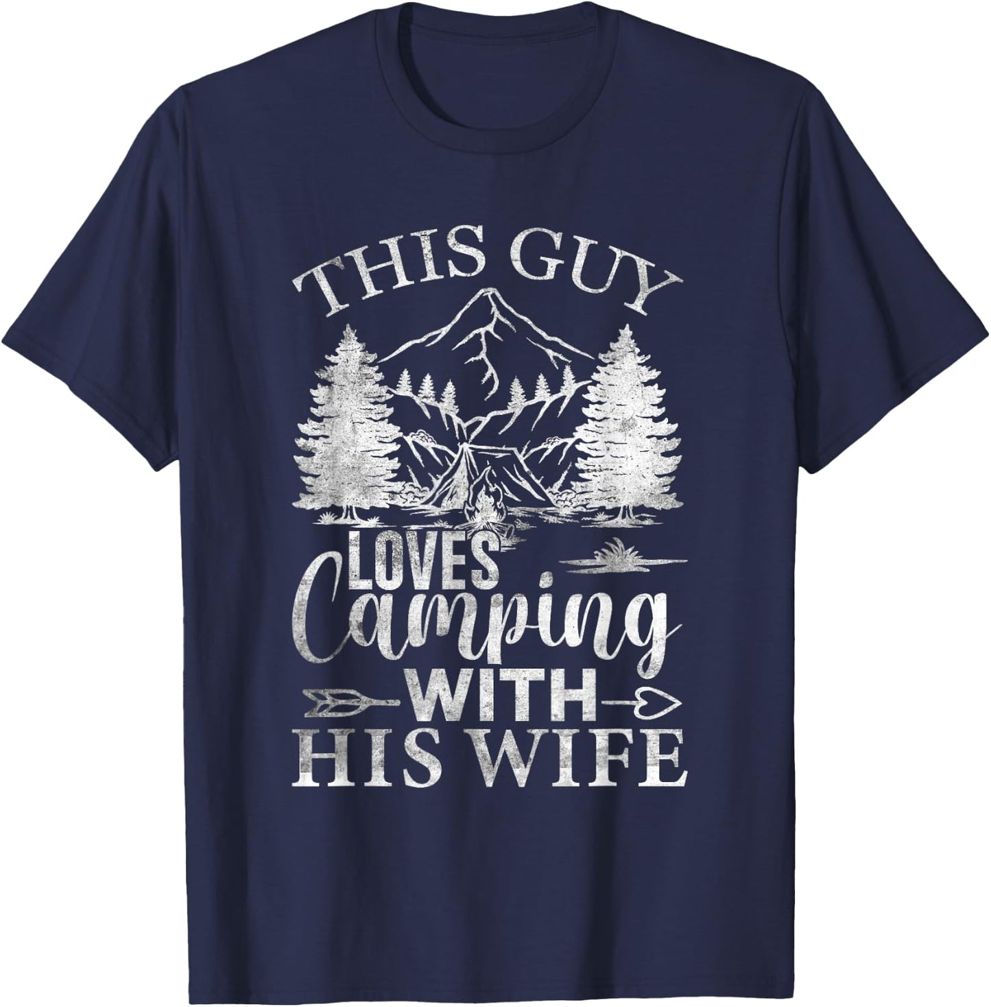 This Guy Loves Camping With His Wife Funny Outdoors T-Shirt - T-Shirt | Navy
