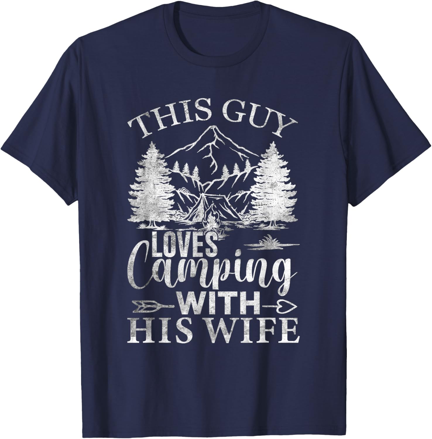 This Guy Loves Camping With His Wife Funny Outdoors T-Shirt - T-Shirt | Navy