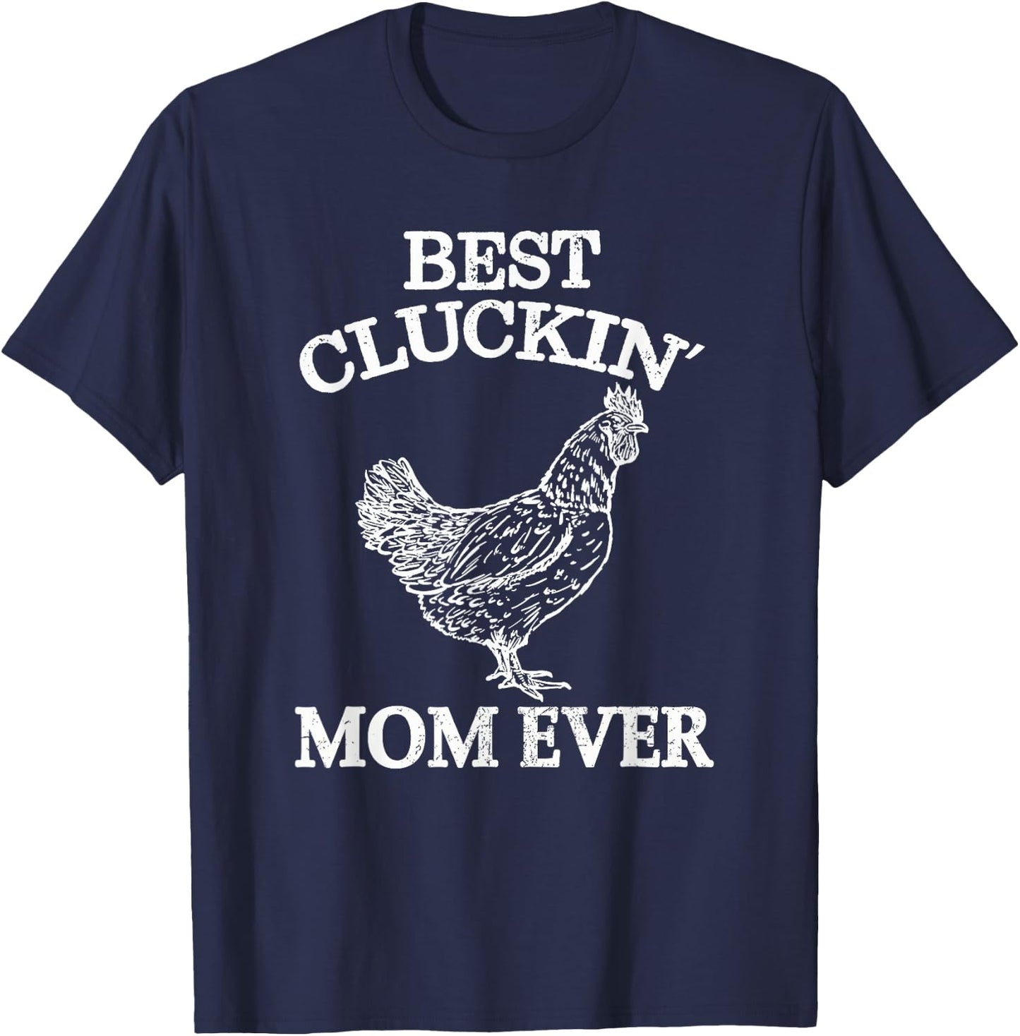 Best Cluckin Mom Ever Chicken Lover Women Girl Farm Retro T-Shirt - T-Shirt | Navy