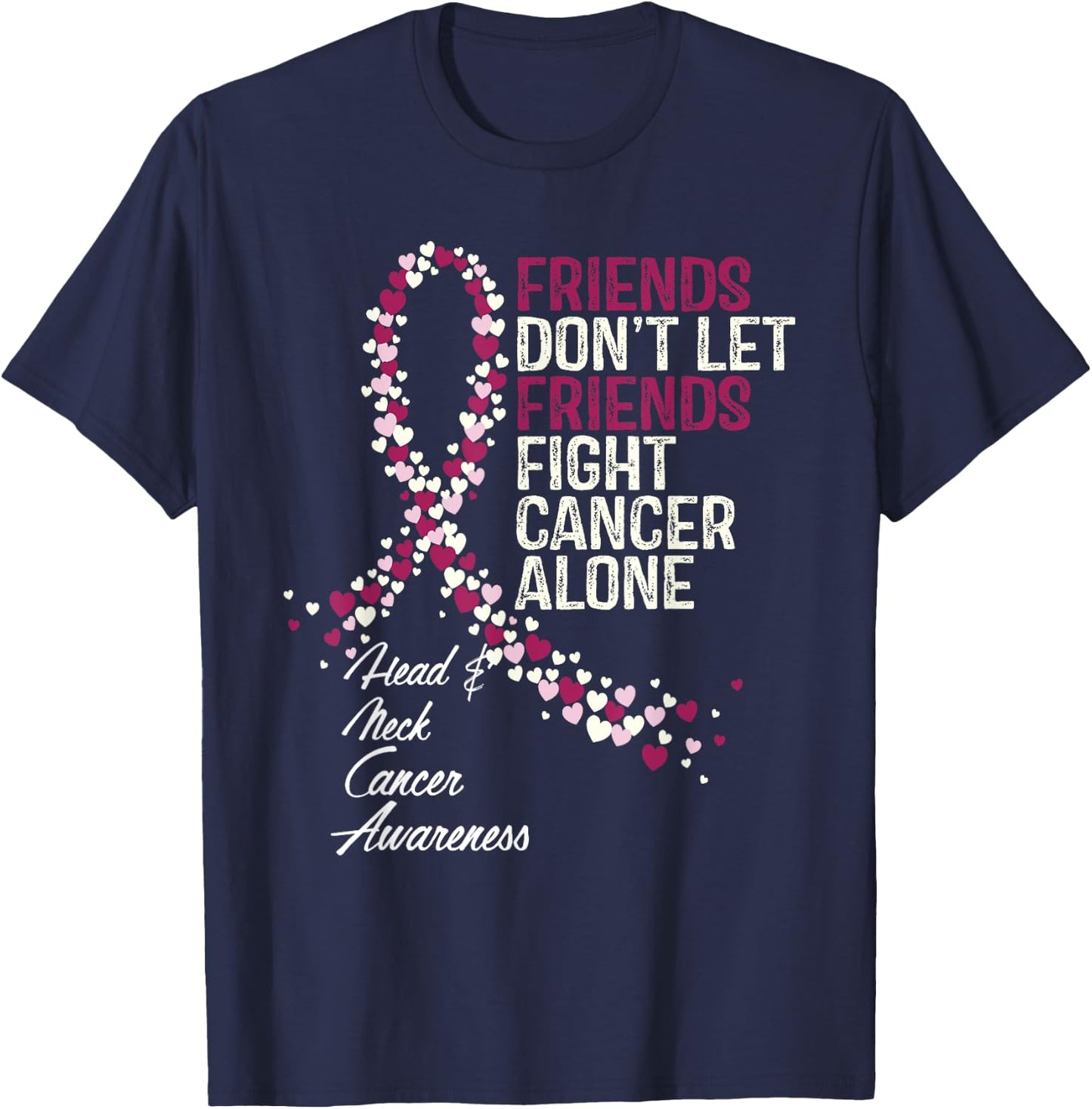 Head and Neck Cancer Awareness Friends Fighter Warrior T-Shirt - T-Shirt | Navy