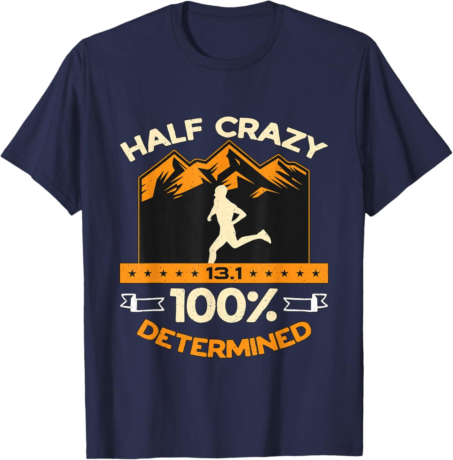 Half Crazy 13.1 100% Determined Love Running Half Marathon T-Shirt - T-Shirt | Navy