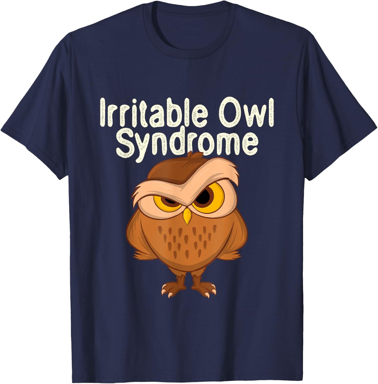 Irritable Owl Syndrome - Bird Watcher Animal Nature Lover T-Shirt - T-Shirt | Navy