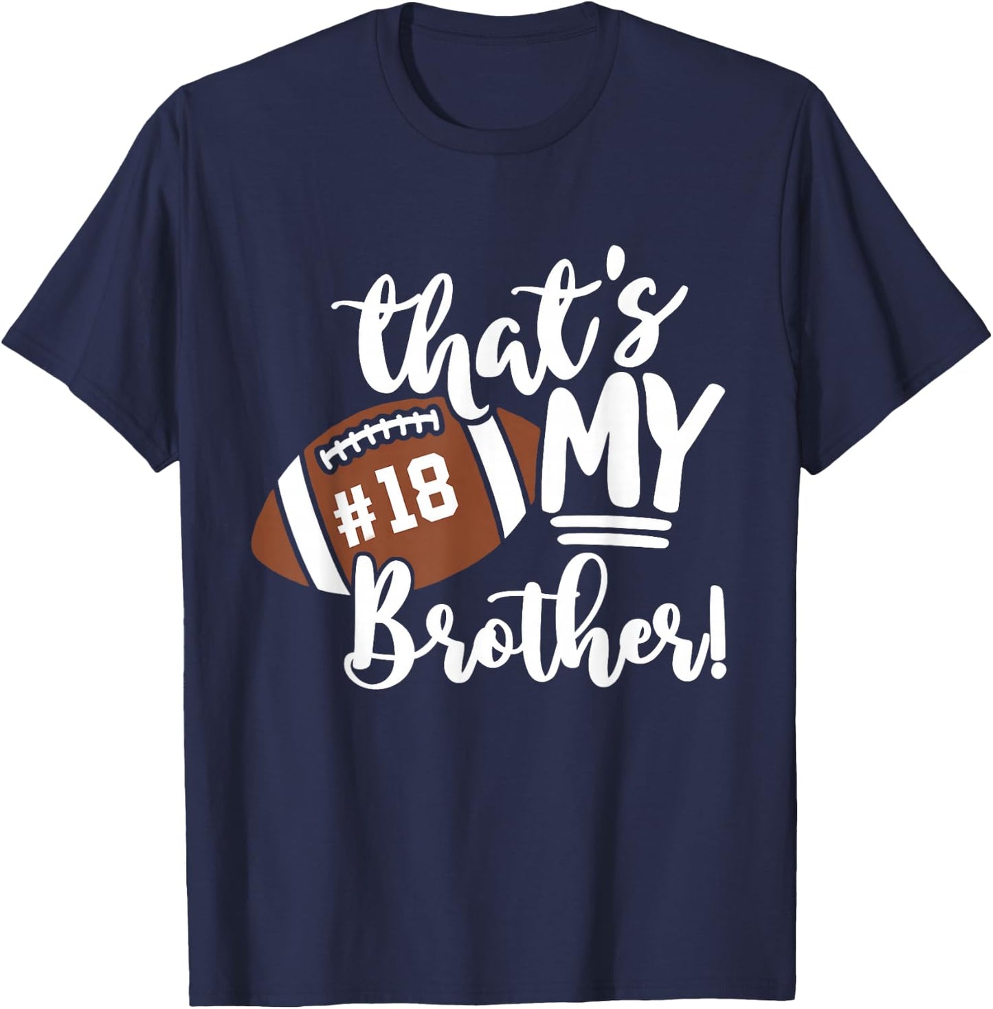 That's My Brother Football 18 Jersey Number Vintage Mom Dad T-Shirt - T-Shirt | Navy