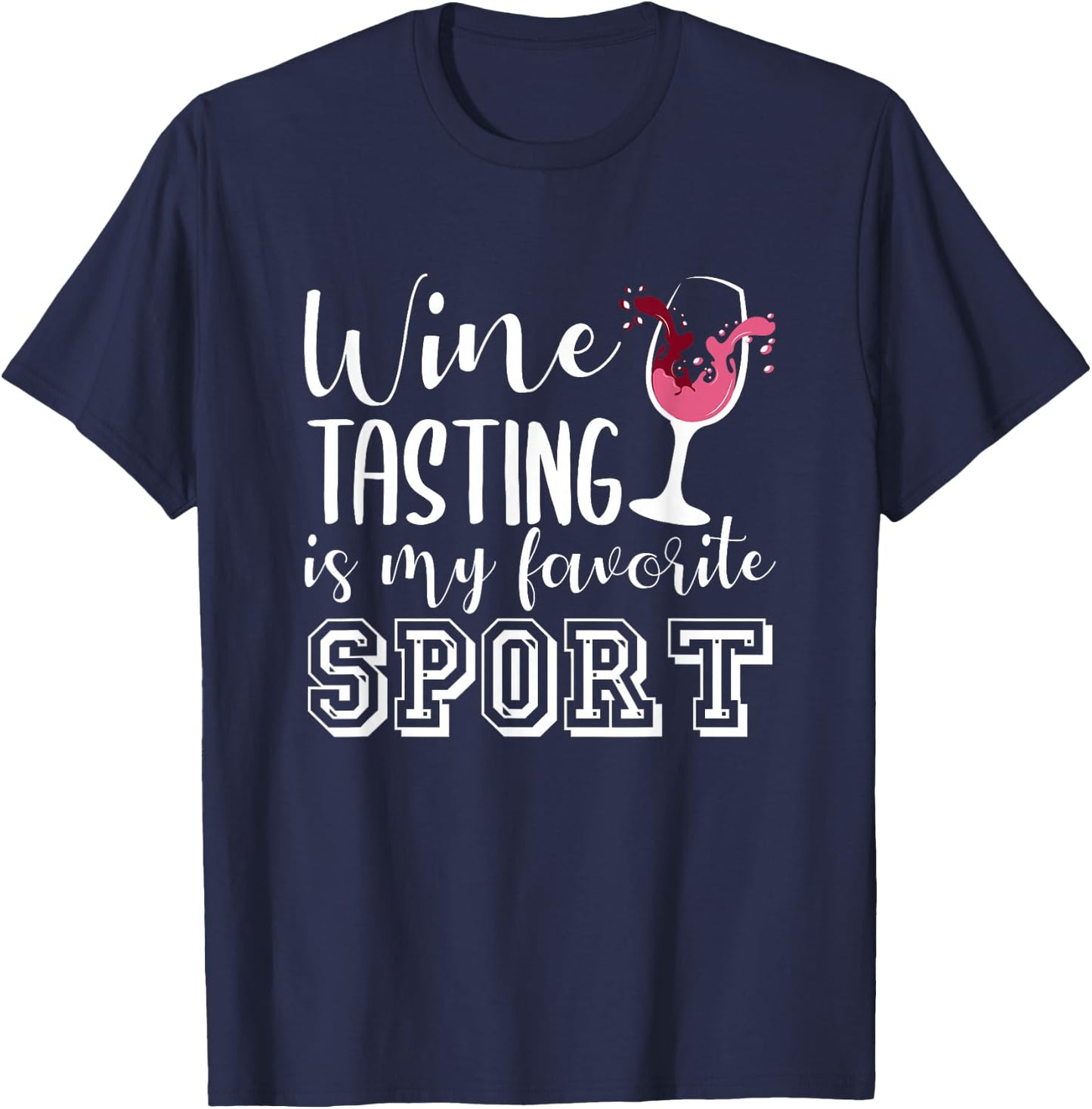 Wine Tasting Is My Favorite Sport Funny Wine Lovers T-Shirt - T-Shirt | Navy