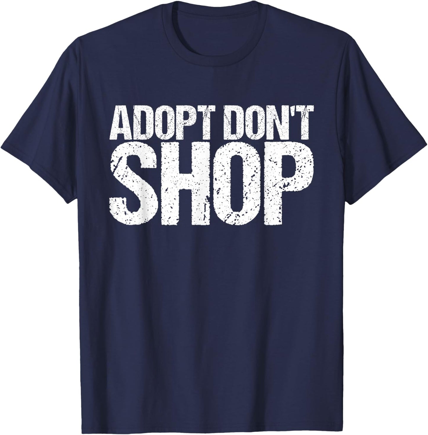 Adopt Don't Shop as an Animal Rescue T-Shirt - T-Shirt | Navy