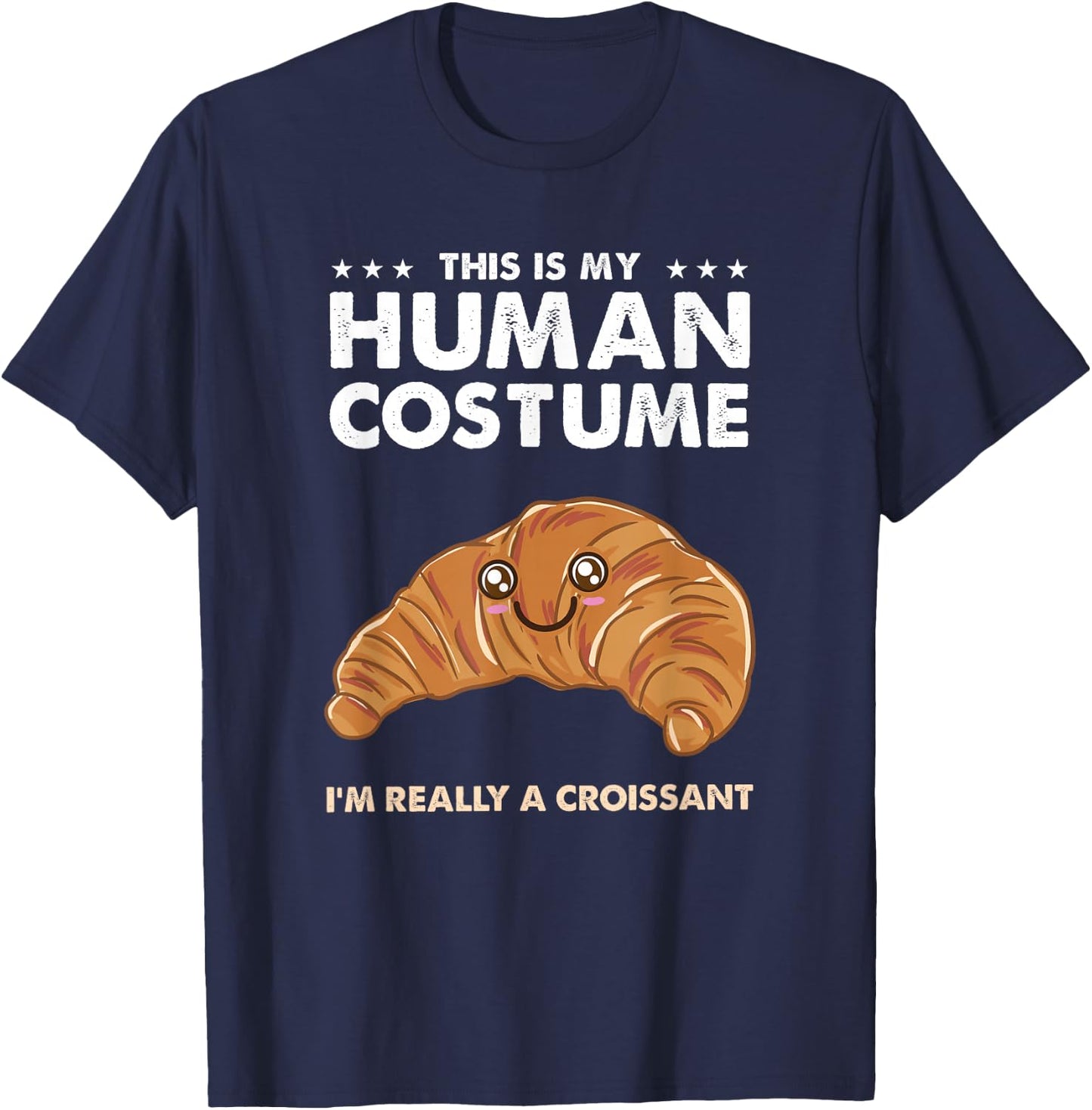 This Is My Human Costume Kawaii Croissant T-Shirt - T-Shirt | Navy