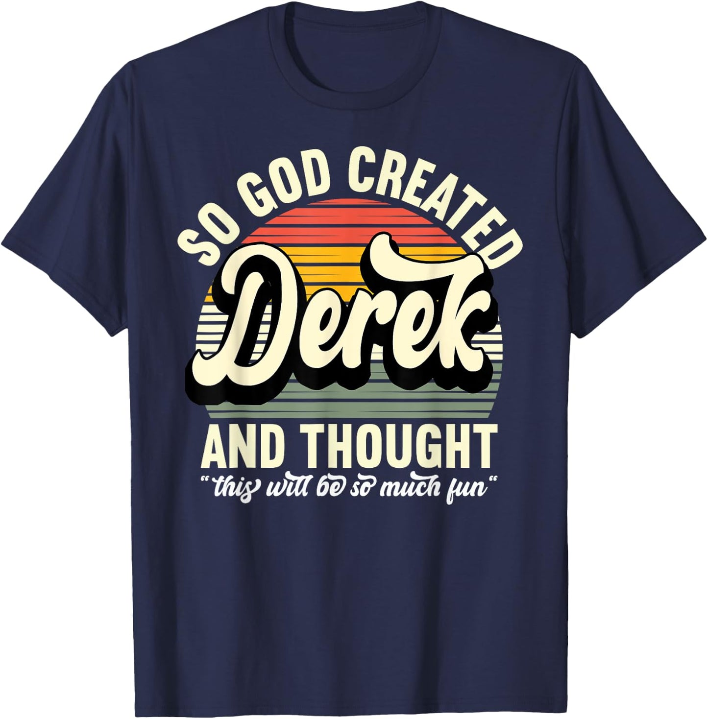 So God Created Derek - Name Derek Birthday T-Shirt - T-Shirt | Navy