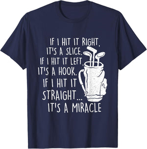 If I Hit It Straight It's A Miracle - Golf Golfing Lover T-Shirt - T-Shirt | Navy