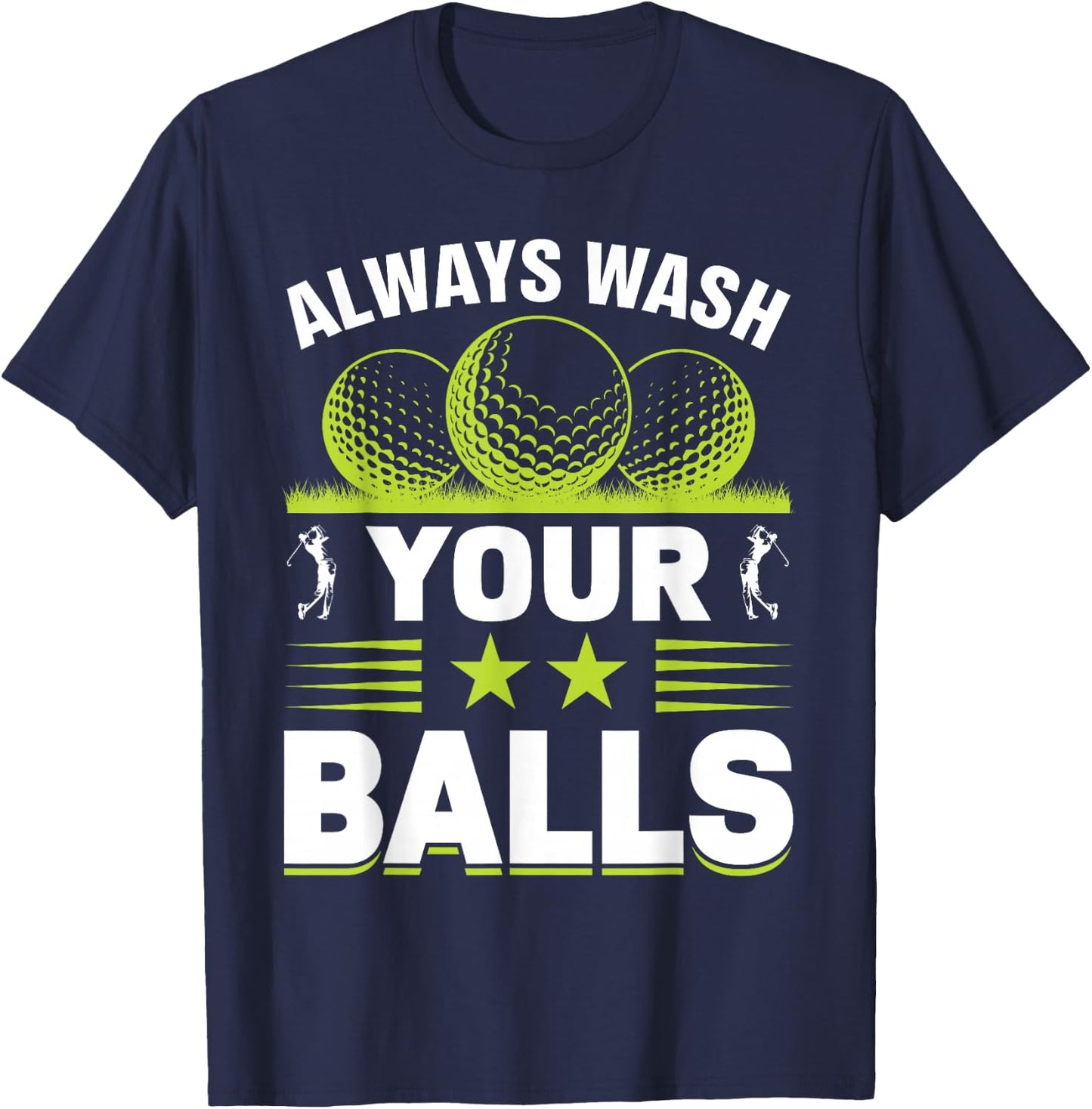 Always Wash Your Balls T-Shirt - T-Shirt | Navy