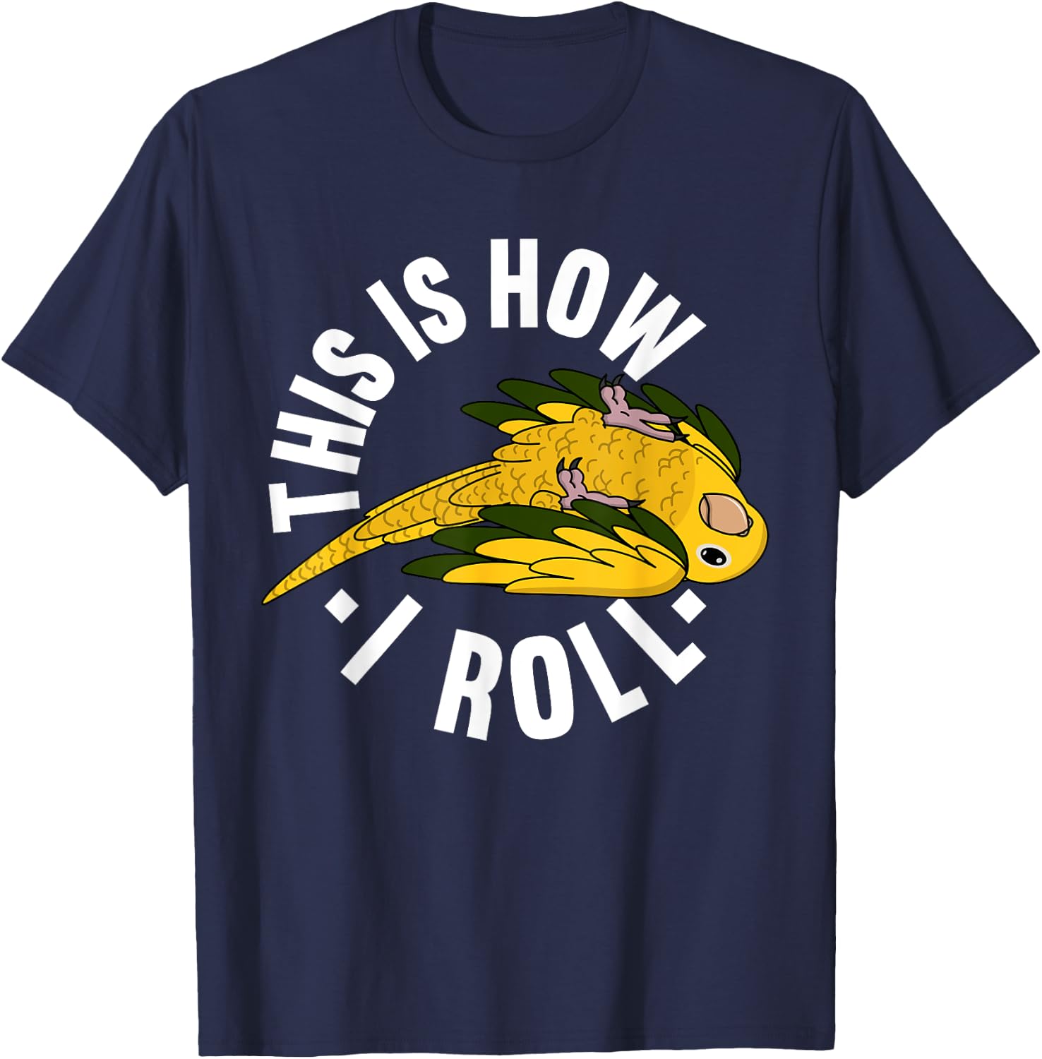 How I Roll Parrot I Golden Conure T-Shirt - T-Shirt | Navy