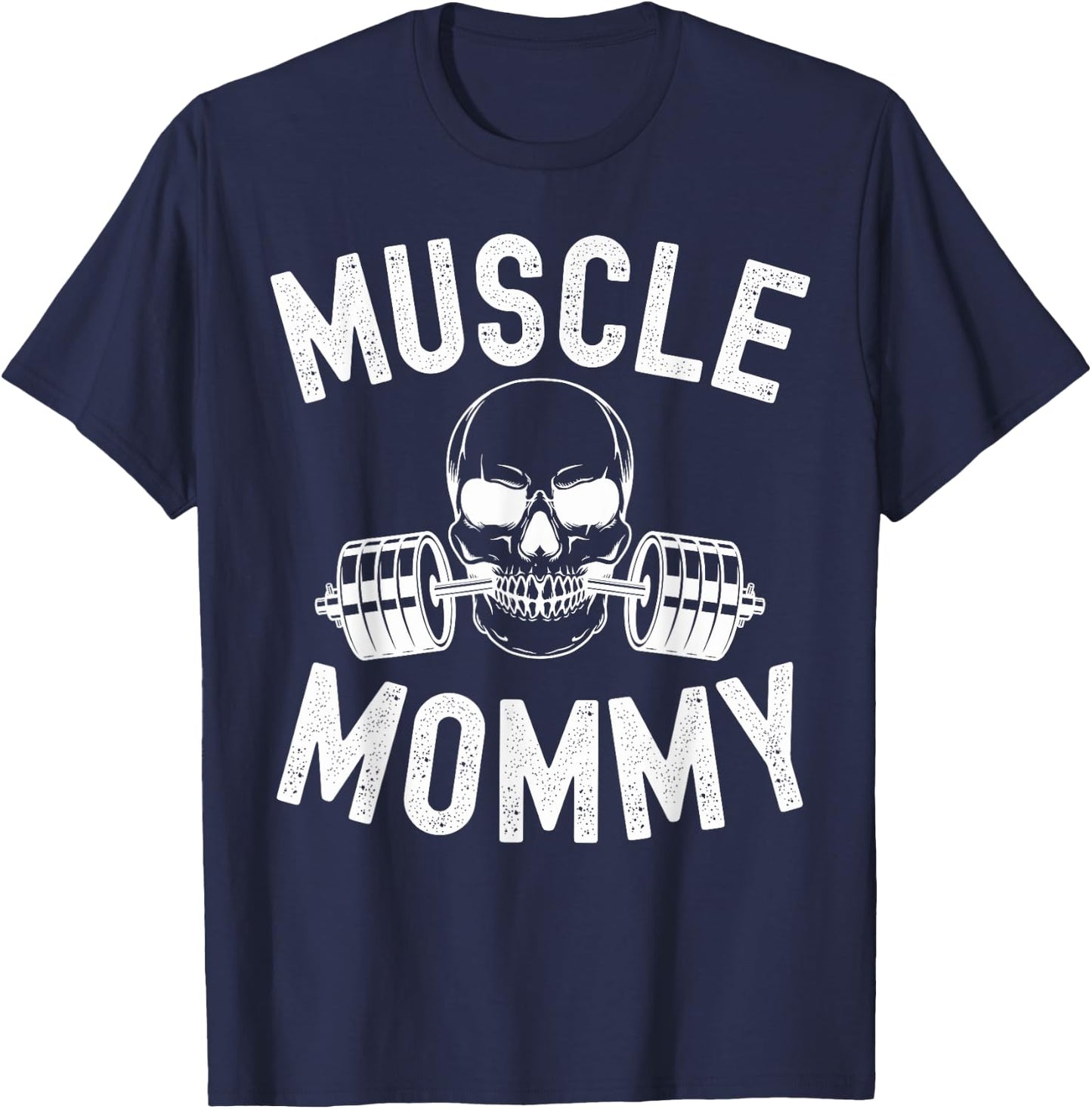 Muscle Mommy Weightlifter mom cool skull gym mother workout T-Shirt - T-Shirt | Navy