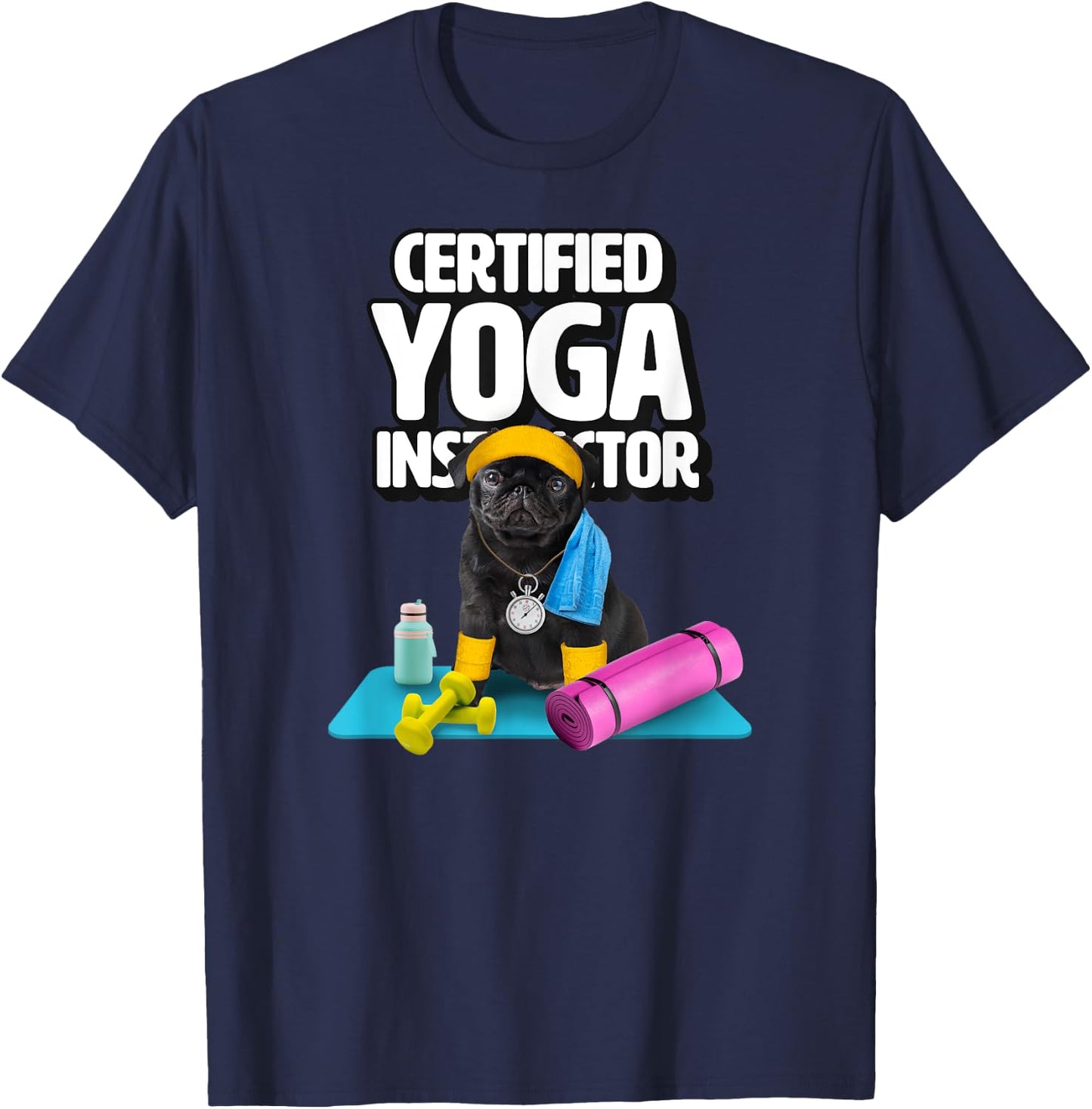 Cute black pug yoga teacher makes yoga for dogs T-Shirt - T-Shirt | Navy