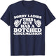 Sorry Ladies This Guy Has A Botched Circumcision Funny Meme T-Shirt - T-Shirt | Navy