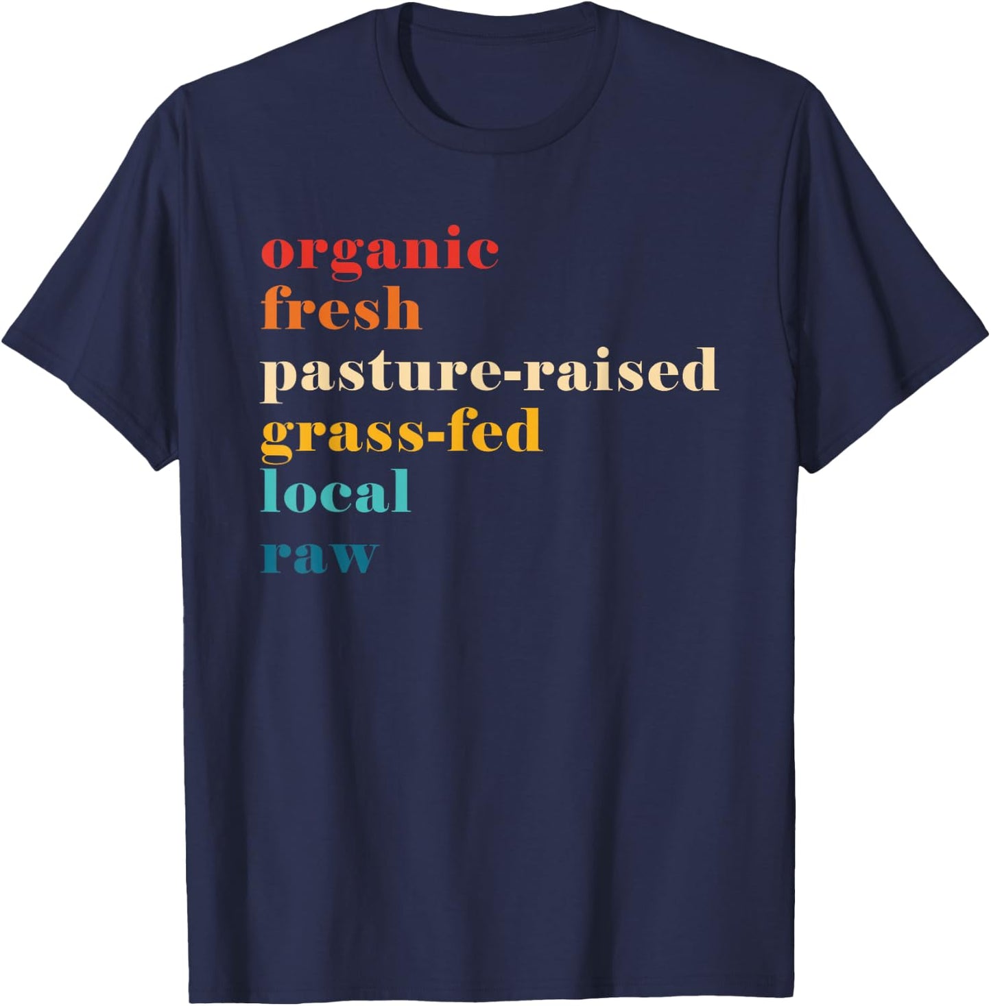 Organic Fresh Pasture-Raised Grass-Fed Local Raw T-Shirt - T-Shirt | Navy