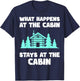 What Happens At The Cabin Stays In The Cabin Mountain Hiker T-Shirt - T-Shirt | Navy