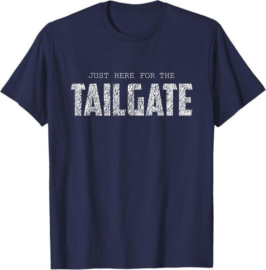 I'm Just Here To Tailgate Football Fan men women T-Shirt - T-Shirt | Navy