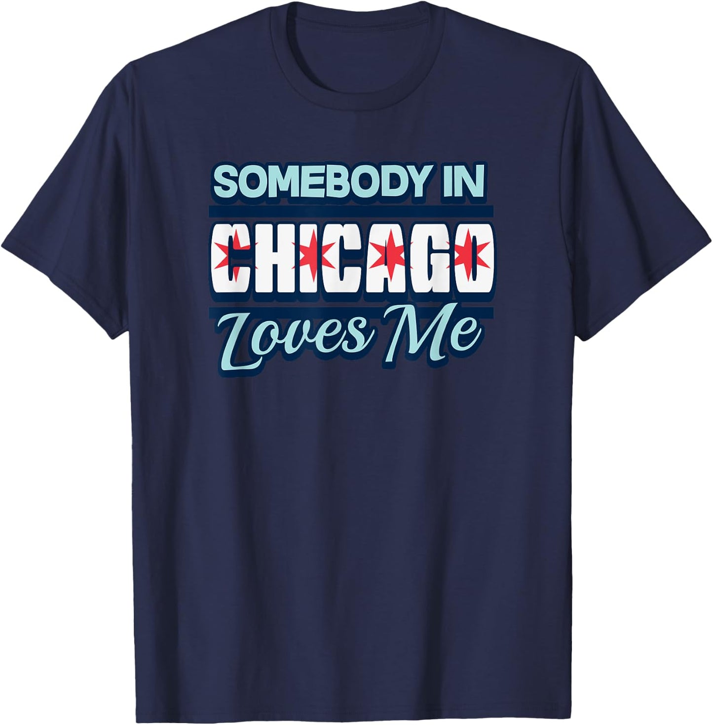 Somebody In Chicago Loves Me Funny Illinois USA State Travel T-Shirt - T-Shirt | Navy