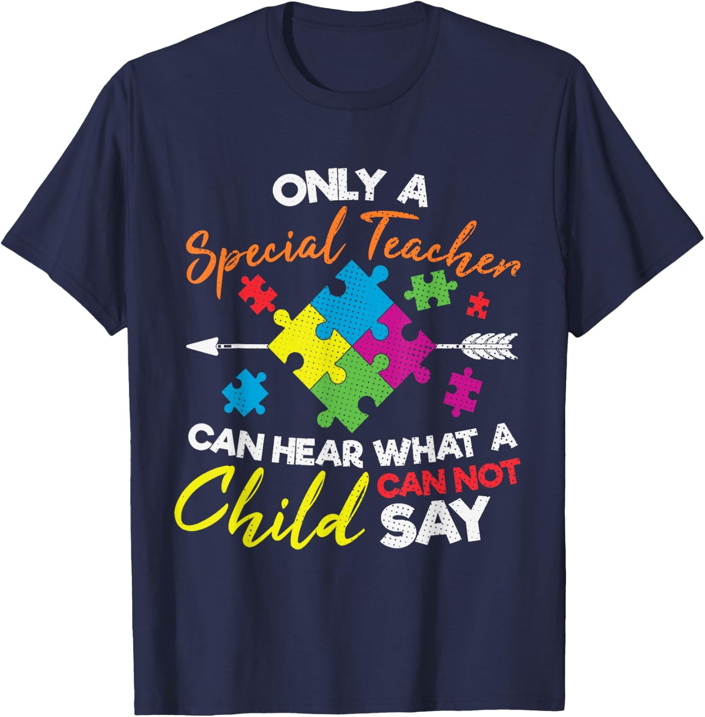 Special Ed Teacher Understand Autistic Kids Autism Awareness T-Shirt - T-Shirt | Navy