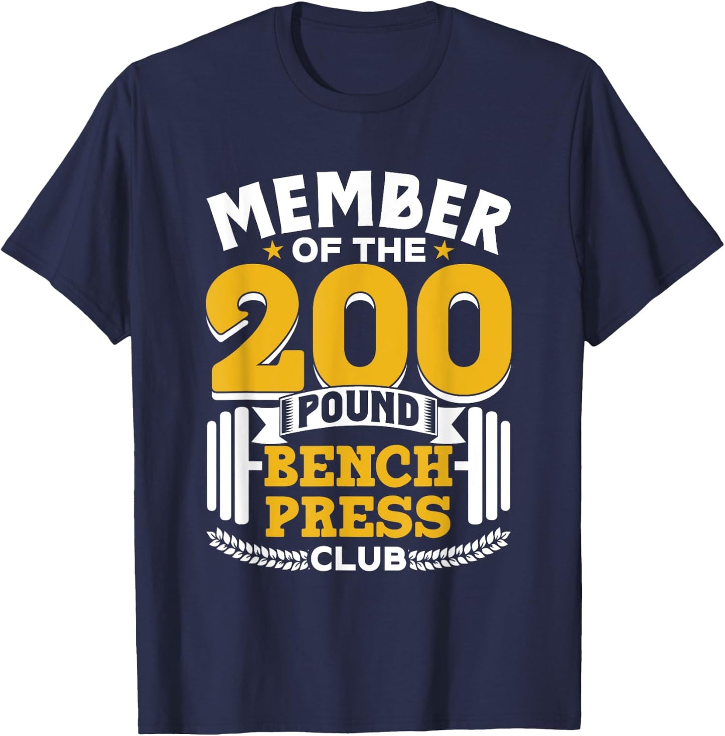 Member Of The 200 Pound Bench Press Club Gym Benchpress T-Shirt - T-Shirt | Navy