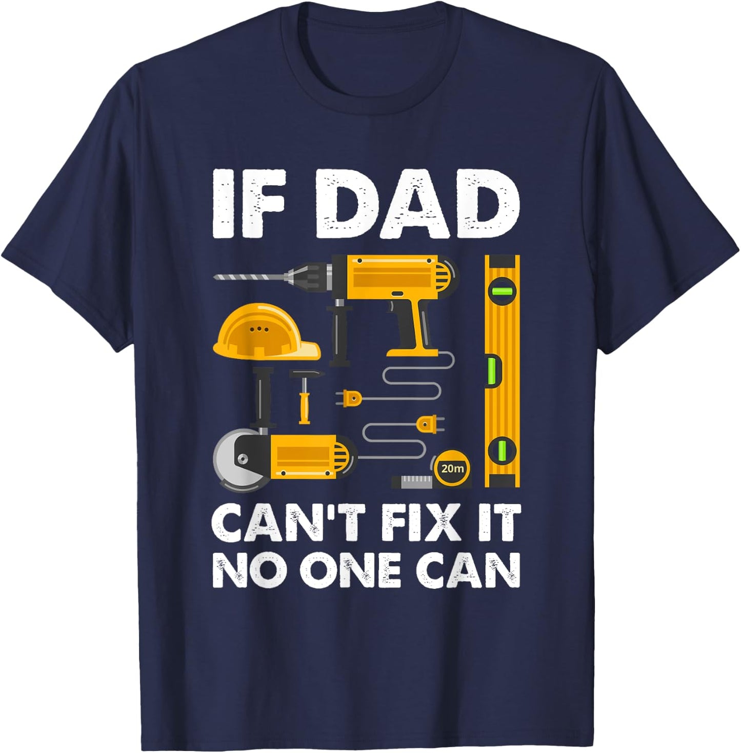 If Dad Can't Fix It No One Can - Father's Day Daddy Birthday T-Shirt - T-Shirt | Navy