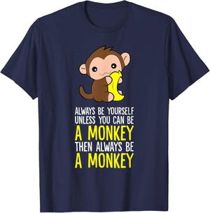 Always Be Yourself Unless You Can Be A Monkey T-Shirt - T-Shirt | Navy