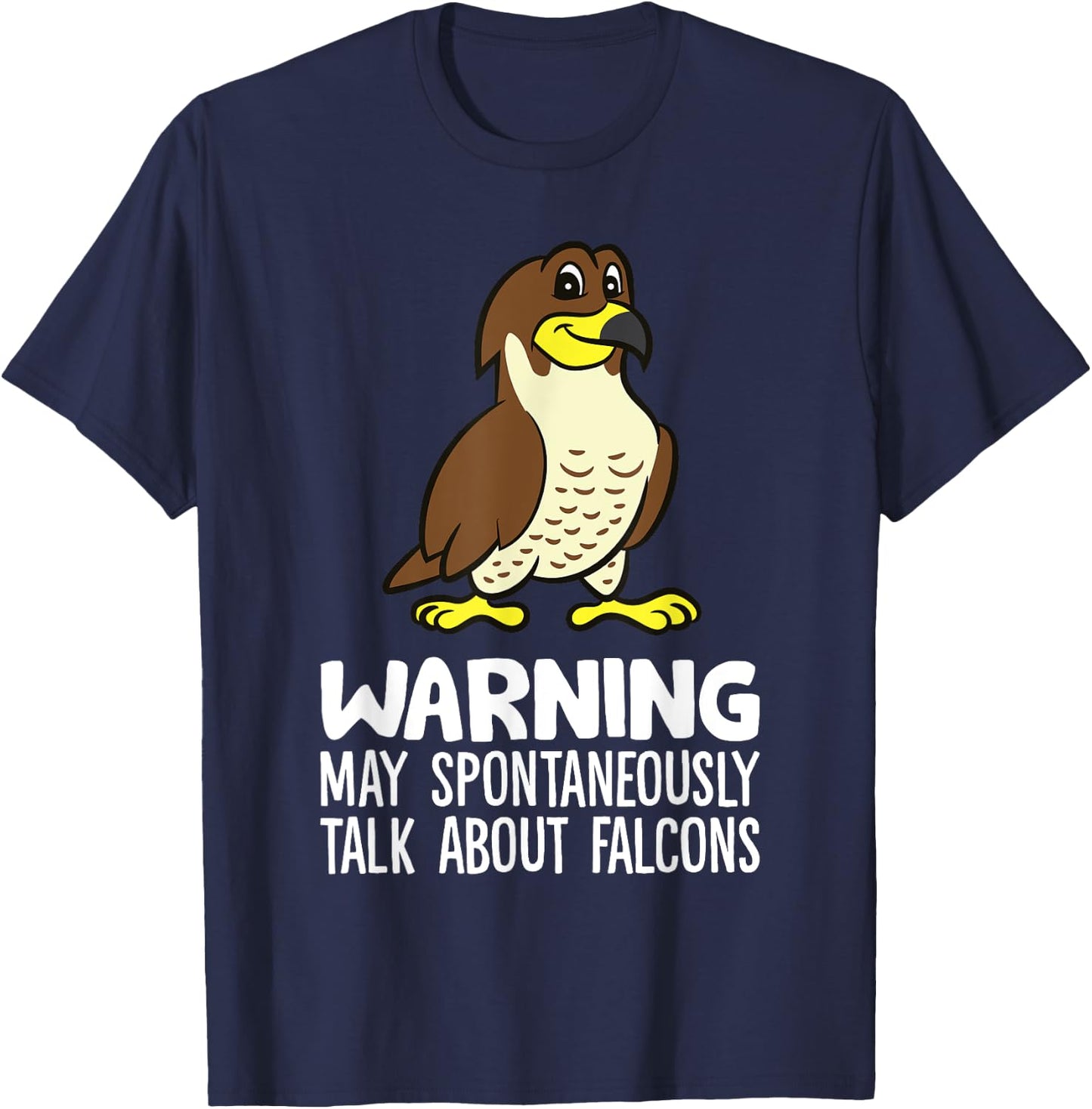 Falconry Warning May Spontaneously Talk About Falcons T-Shirt - T-Shirt | Navy