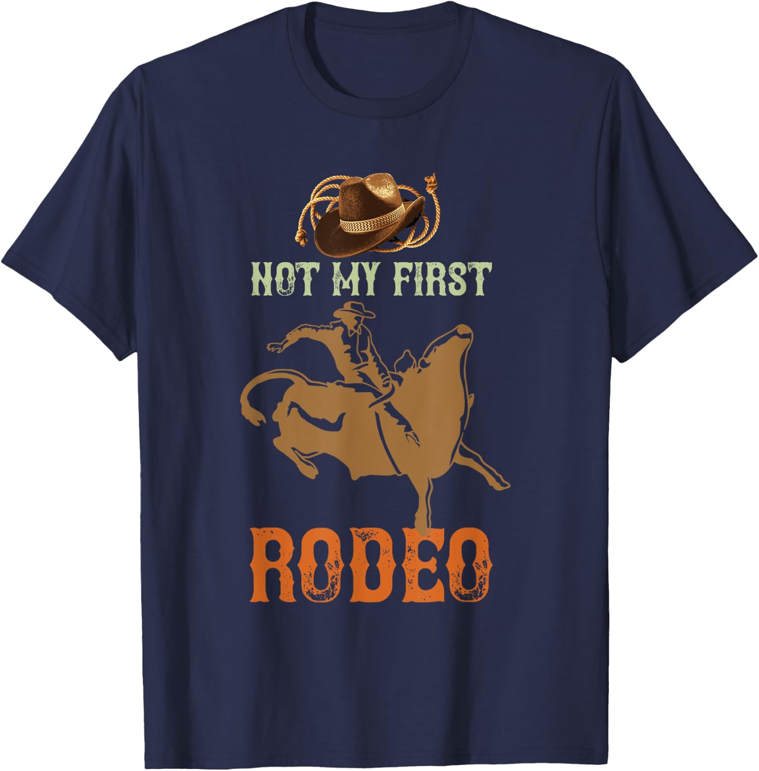 Not My First Rodeo Cowboy Bull Rider Western Bull Riding T-Shirt - T-Shirt | Navy
