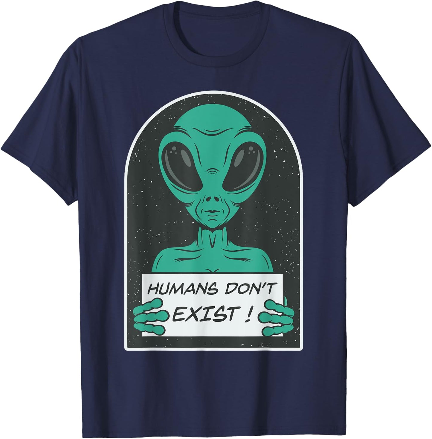 Alien | Humans Don't Exist T-Shirt - T-Shirt | Navy
