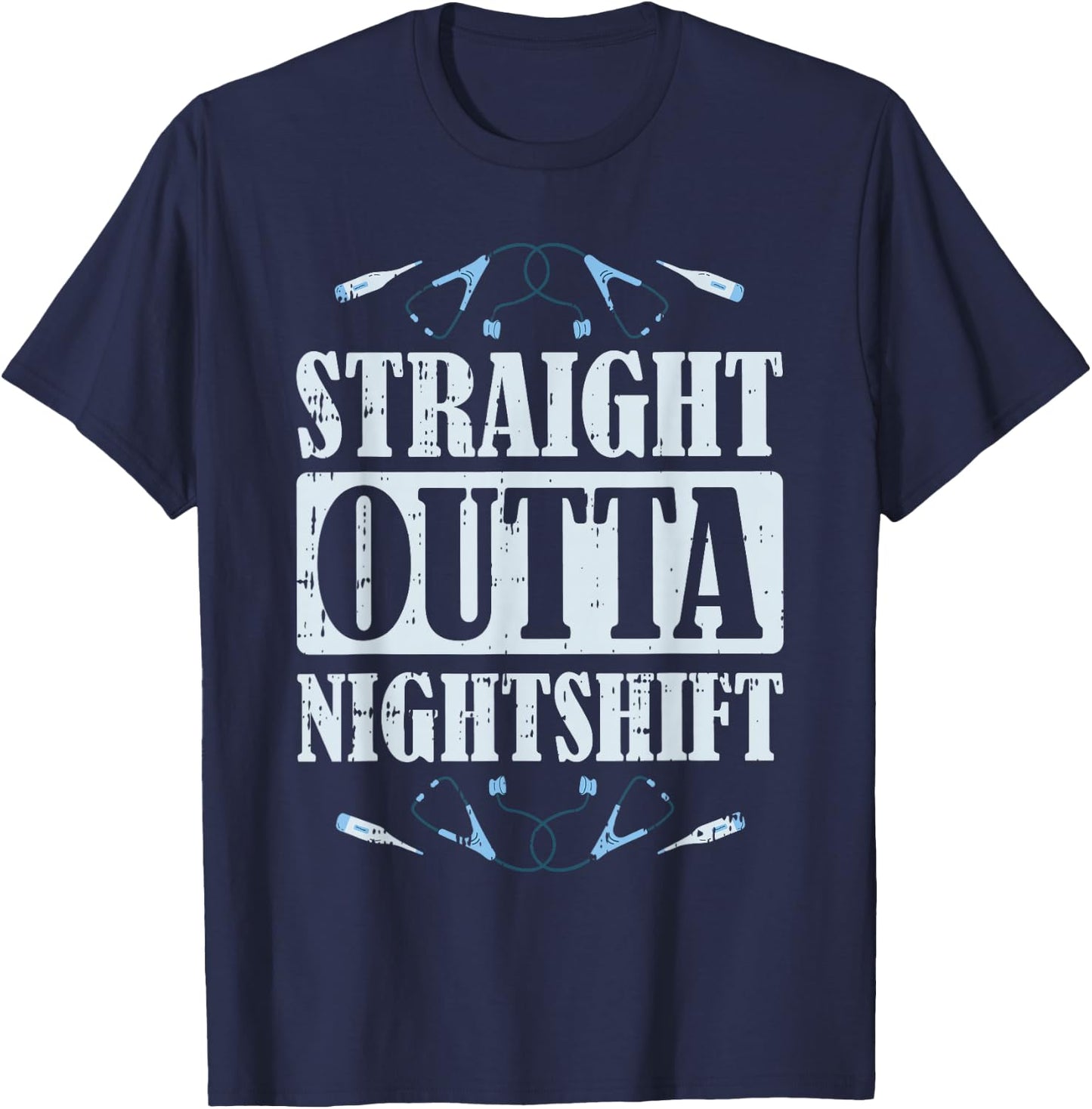 Fun Nurse Nursing Hospital - Straight Outta Nightshift T-Shirt - T-Shirt | Navy