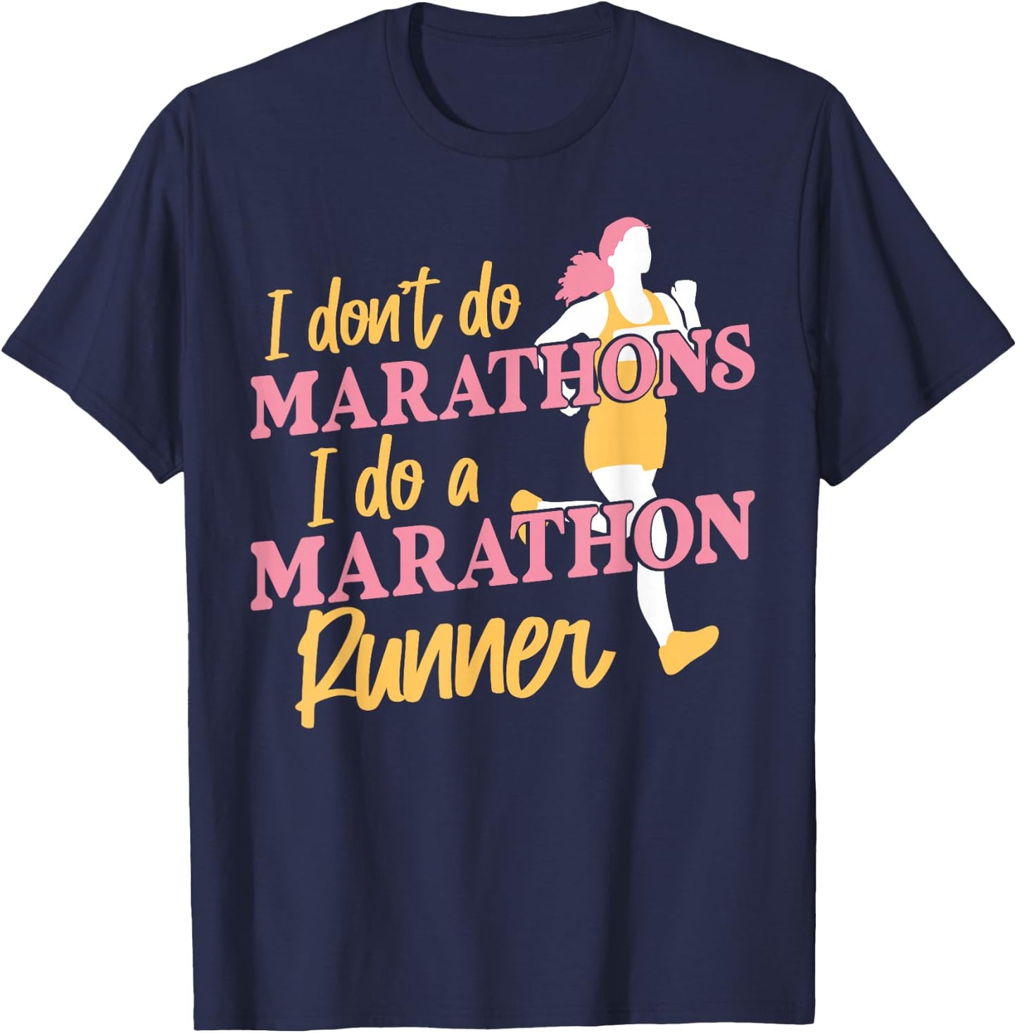 Running Runner Half Marathon Female Runner I Don't Do T-Shirt - T-Shirt | Navy