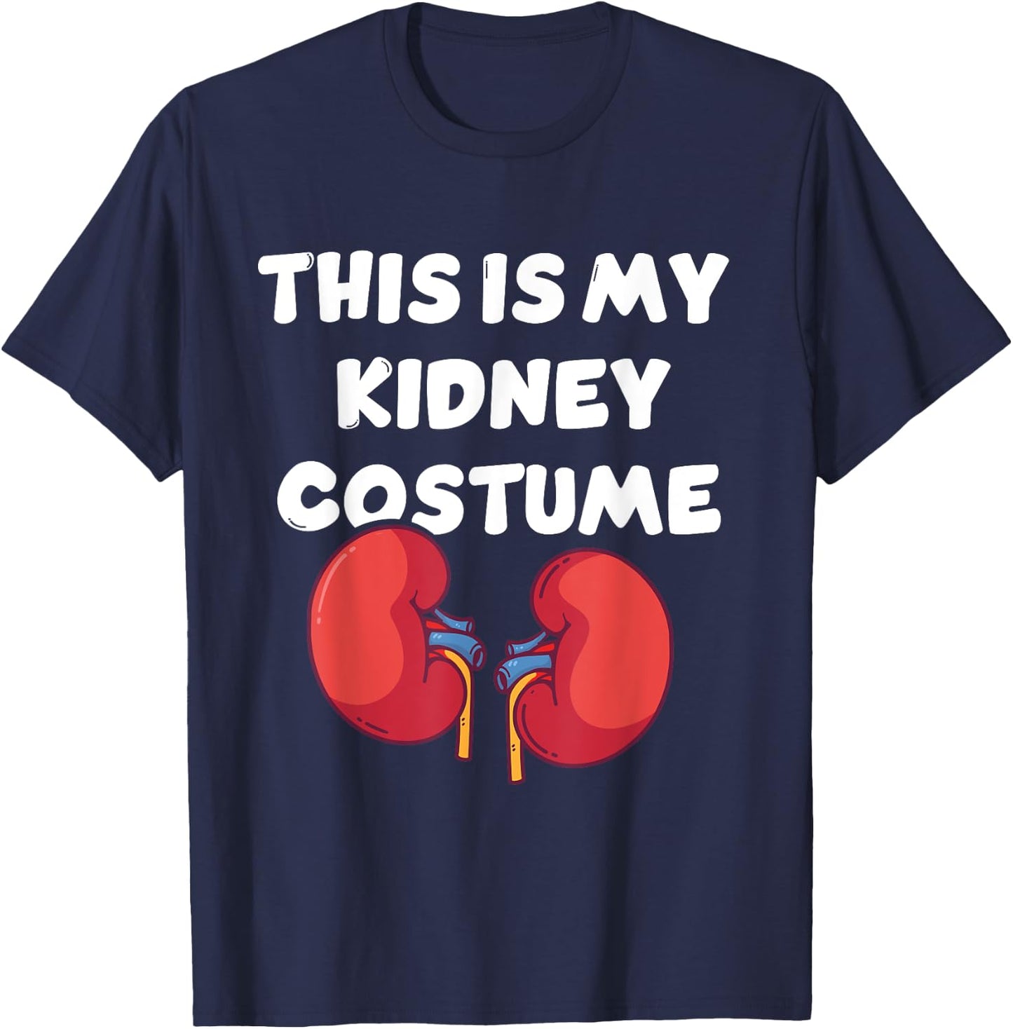 This Is My Kidney Costume Disease Patients Nephrology Nurse T-Shirt - T-Shirt | Navy