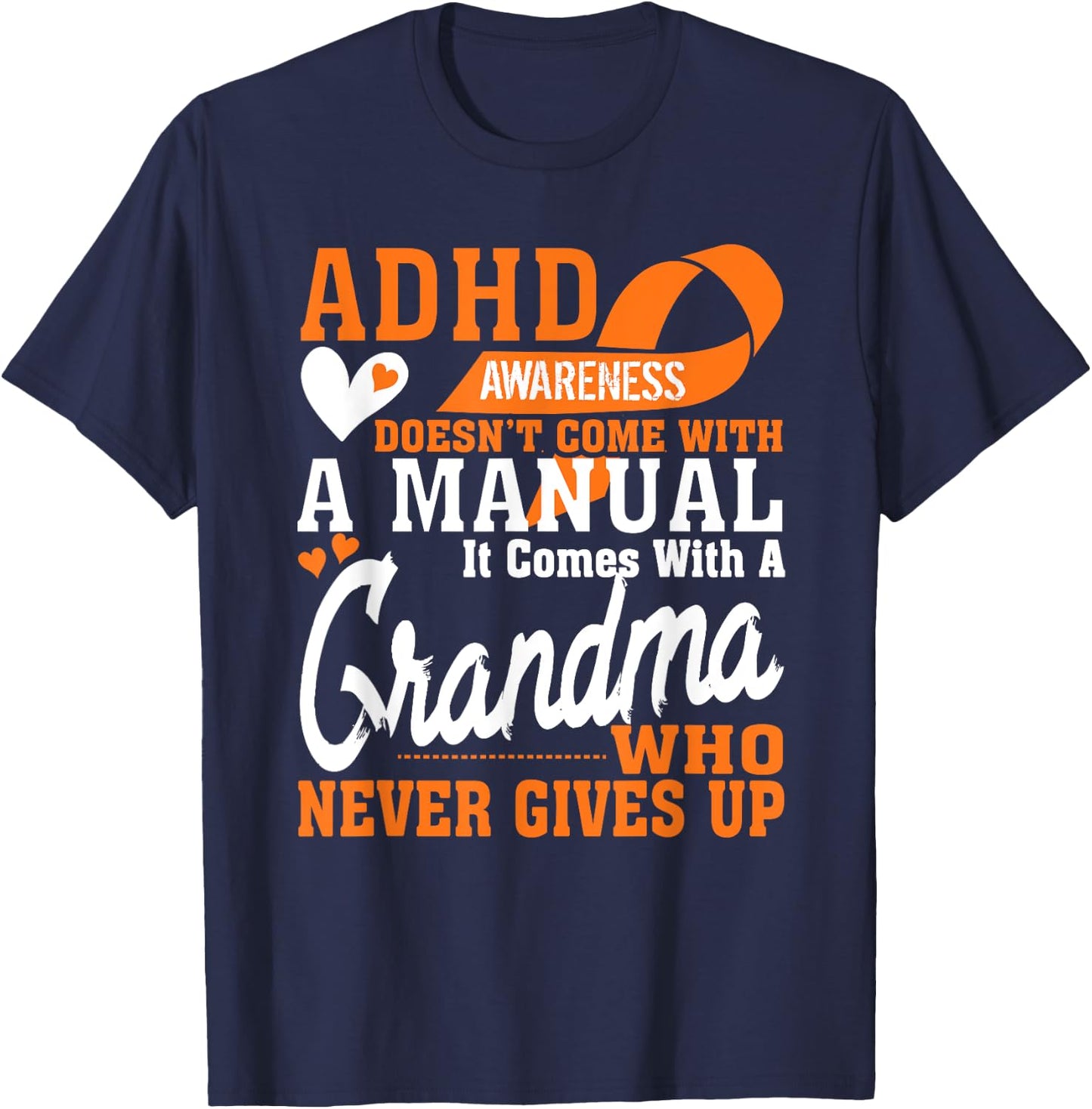 ADHD Warrior Squad Orange Ribbon Grandma Never to Give up T-Shirt - T-Shirt | Navy