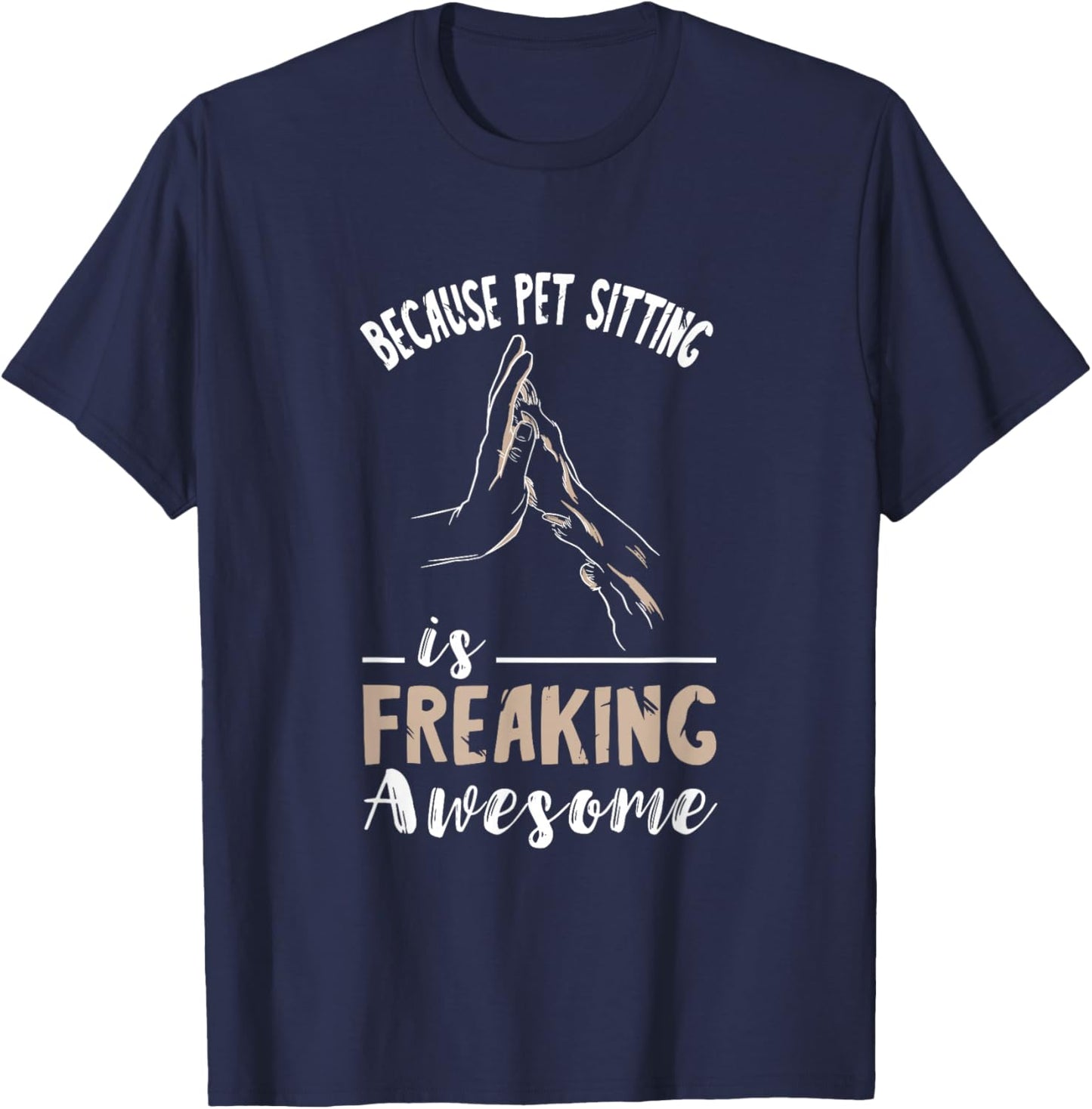 Awesome Pet Sitting Pet Watcher Dog Sitter Pet Sitter T-Shirt - T-Shirt | Navy