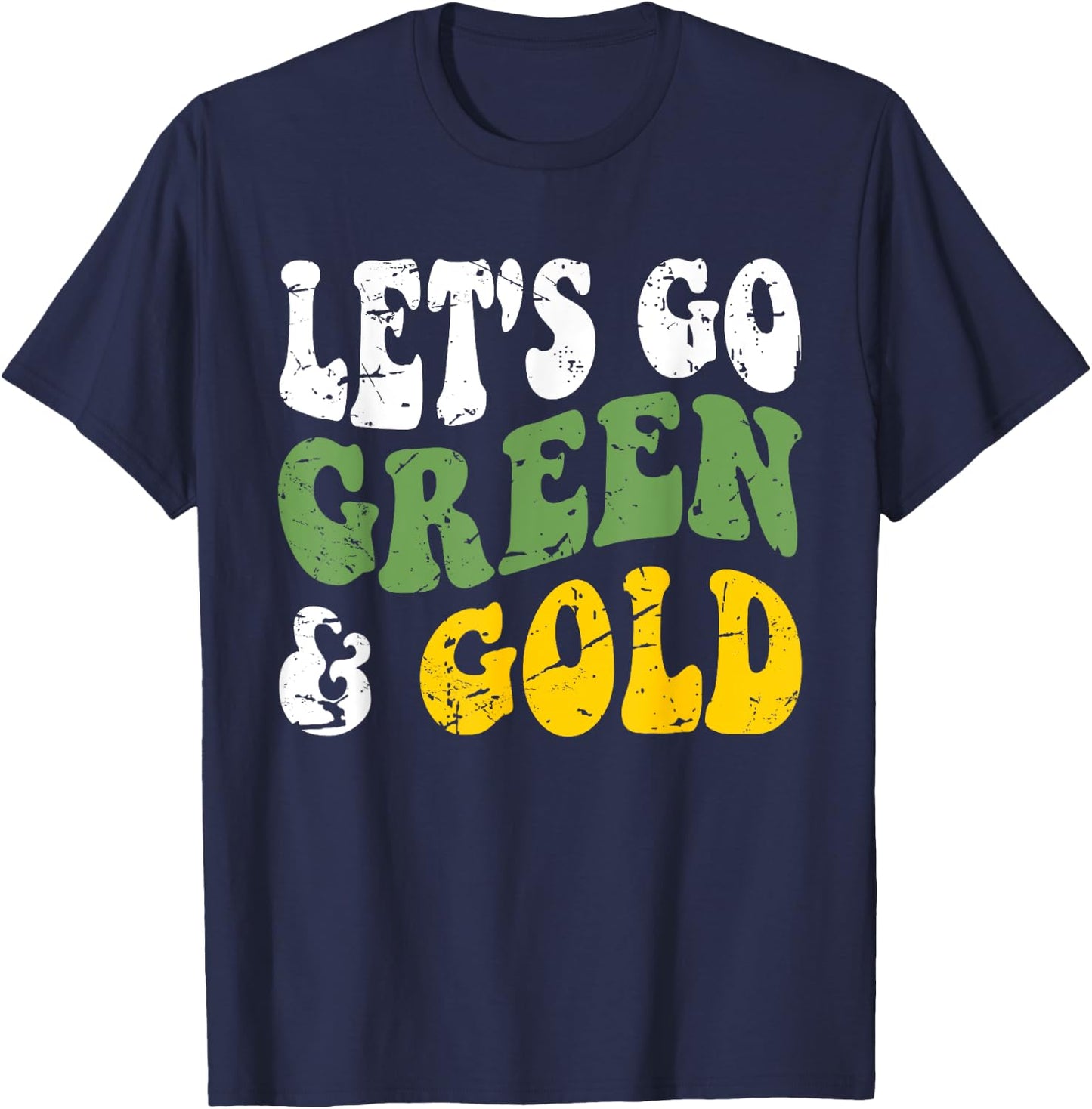 Let's Go Green & Gold Groovy Game Day Team Favorite Colors T-Shirt - T-Shirt | Navy