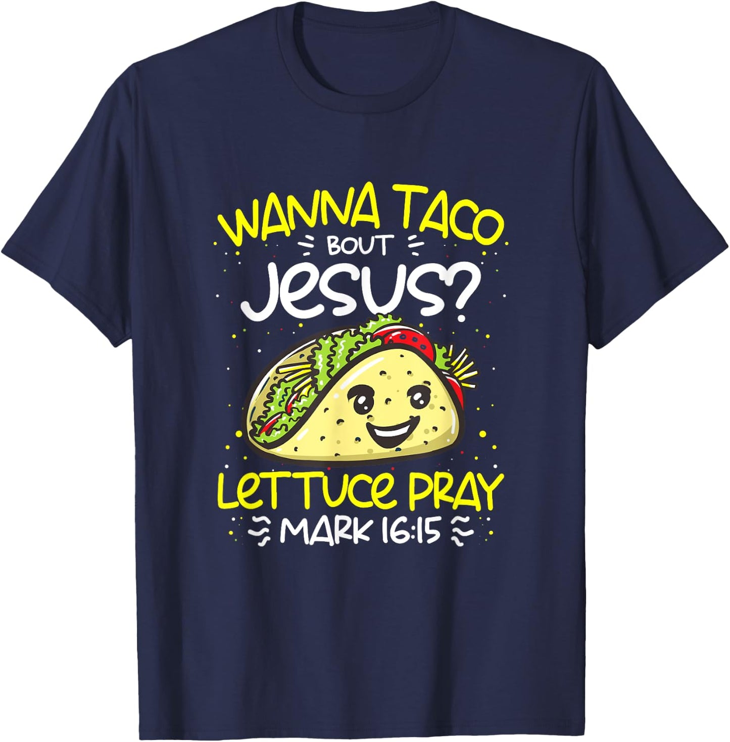 Wanna Taco Bout Jesus Cinco de Mayo Funny Christian T-Shirt - T-Shirt | Navy