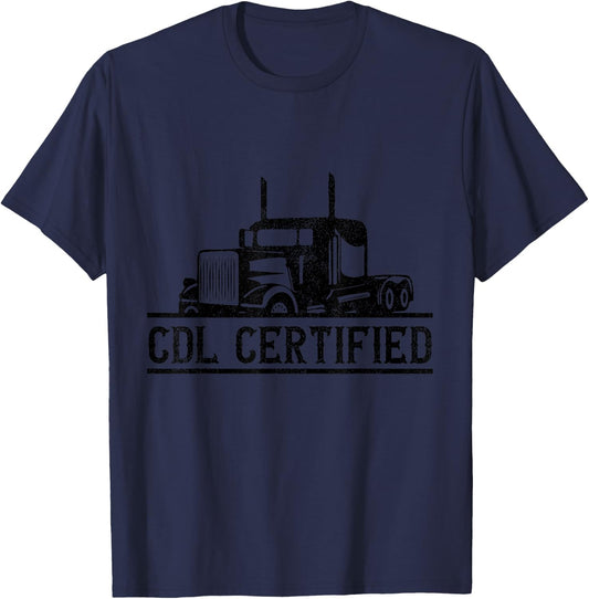 CDL Certified Truck - CDL Trucker Driver Operator T-Shirt - T-Shirt | Navy