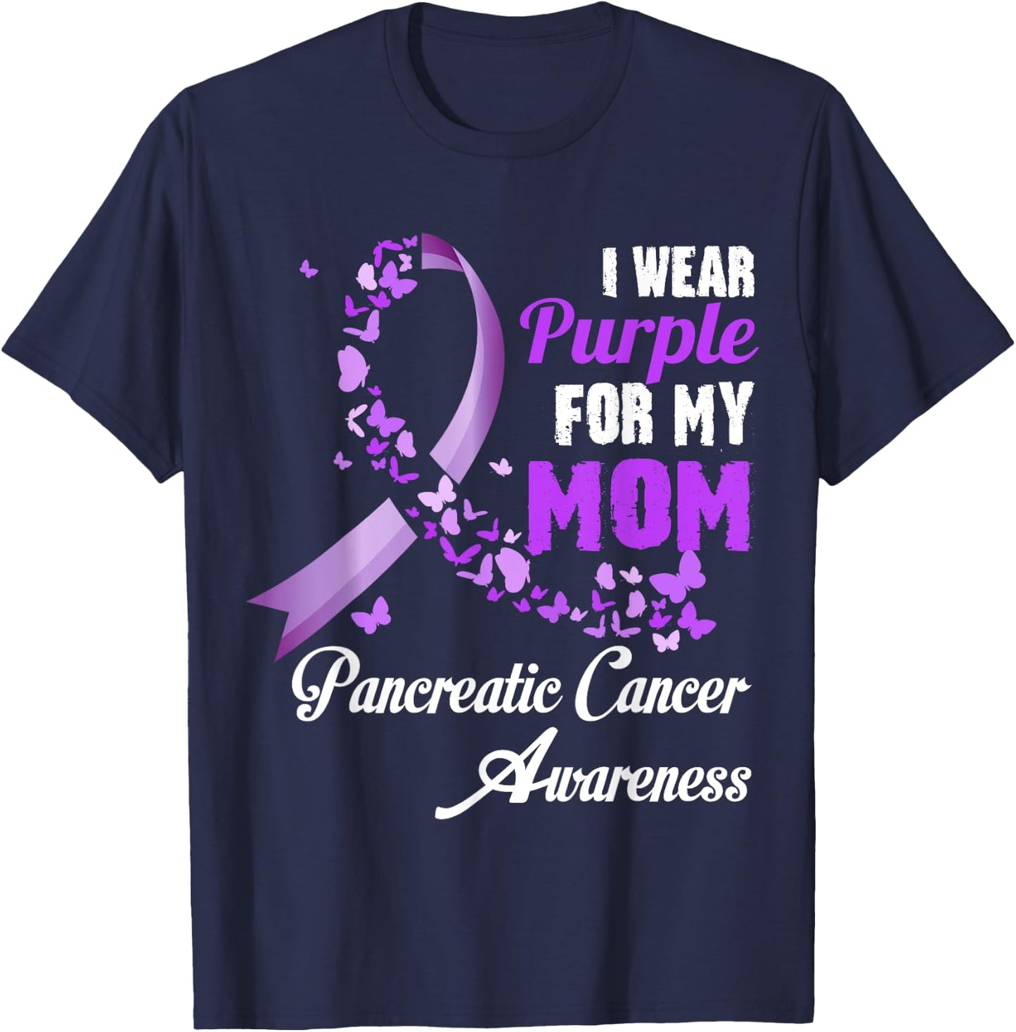 I Wear Purple For My Mom Family Pancreatic Cancer Awareness T-Shirt - T-Shirt | Navy