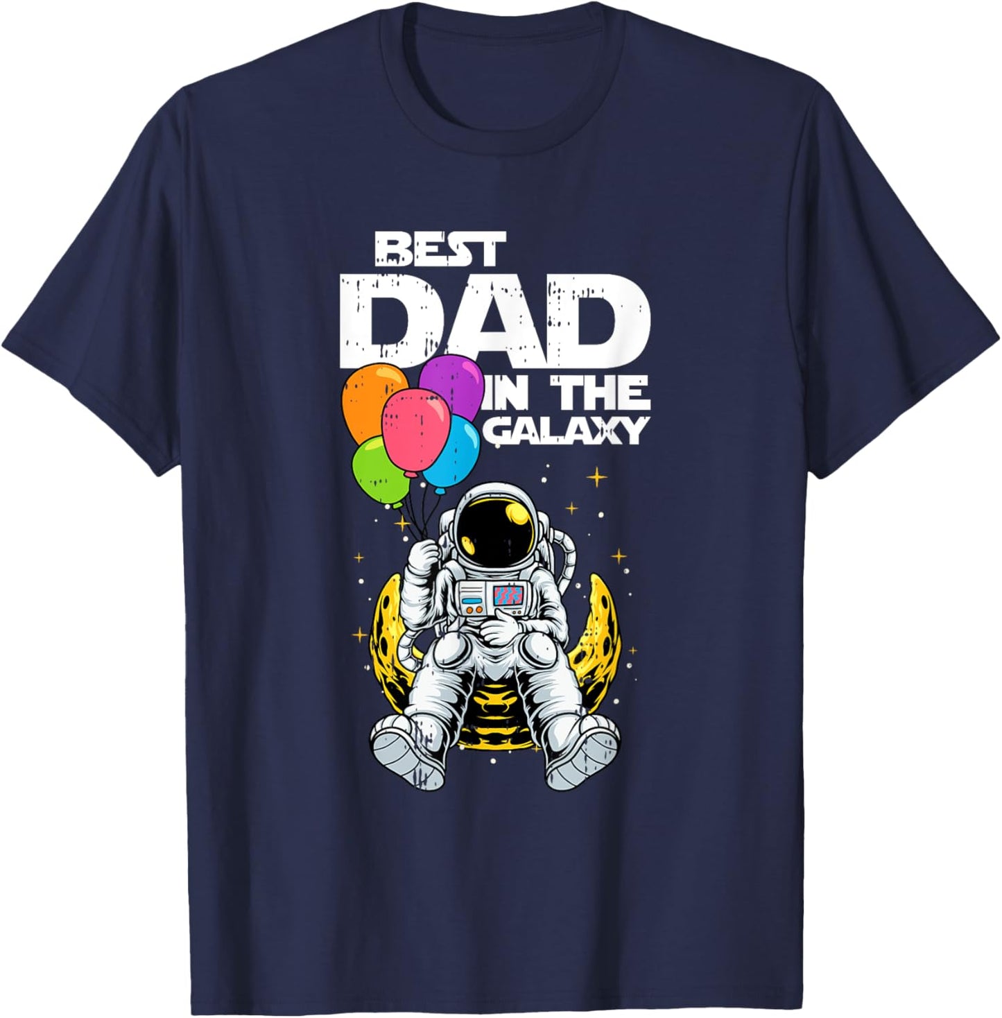Best Dad In The Galaxy Fathers day Cool Astronaut Space Dad T-Shirt - T-Shirt | Navy
