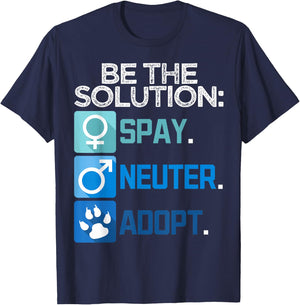 Be The Solution Spay Neuter Adopt Animal Lovers T-Shirt - T-Shirt | Navy